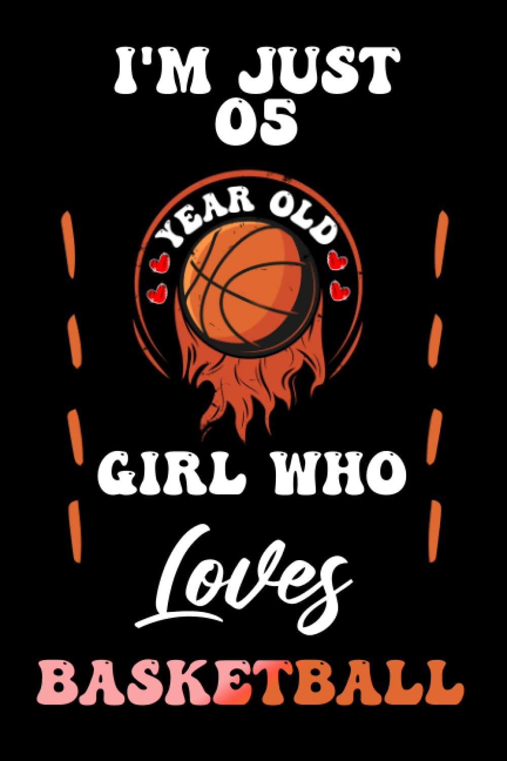 I'm Just A 5 Year Old Boy Who Loves Basketball: 5th Birthday Gifts For Girls, Notebook Gift For Basketball lovers, Birthday Journal for Basketball, Gift, 120 Pages, 6x9 Soft Cover, Matte Finish baixar o livro de graça