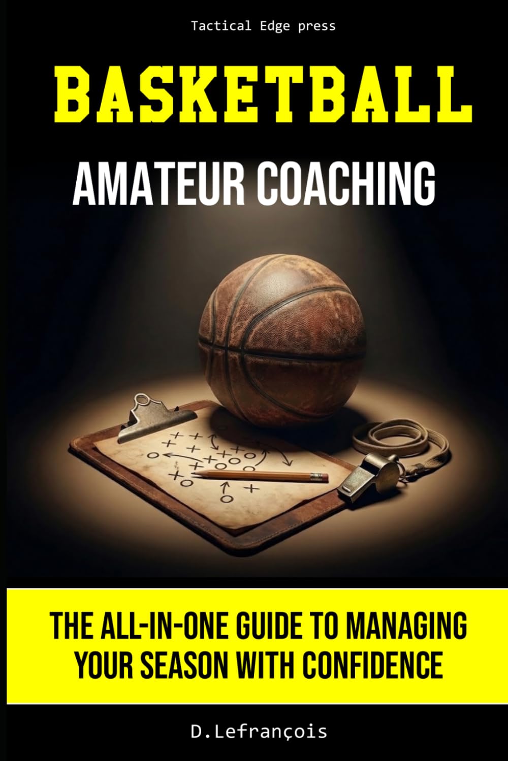 Basketball - Amateur Coaching: The all-in-one guide to managing your season with confidence baixar livro de graça