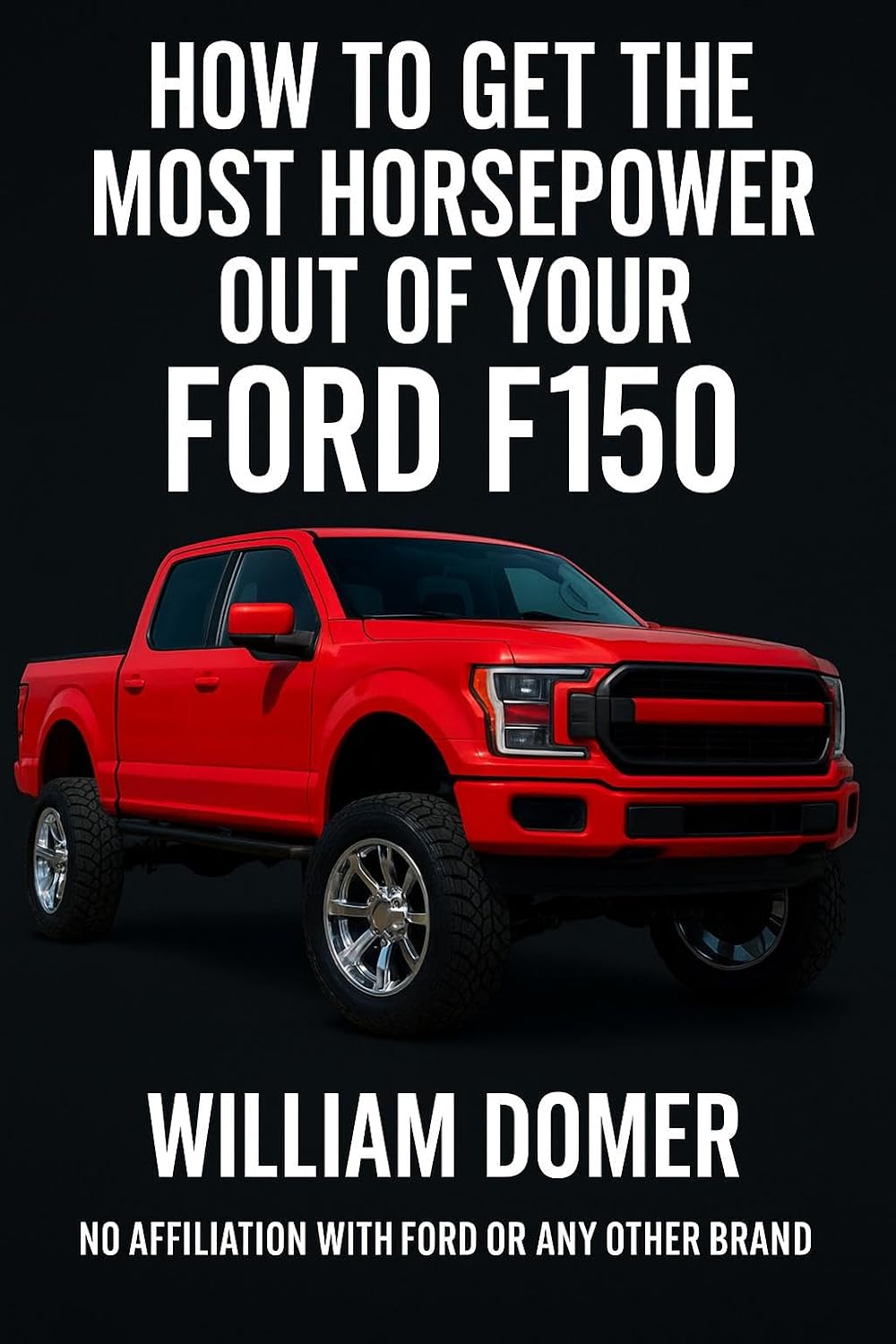ler totalmente How to get the most horsepower out of your ford f150 (How to get the most horsepower out of your vehicle) (English Edition)