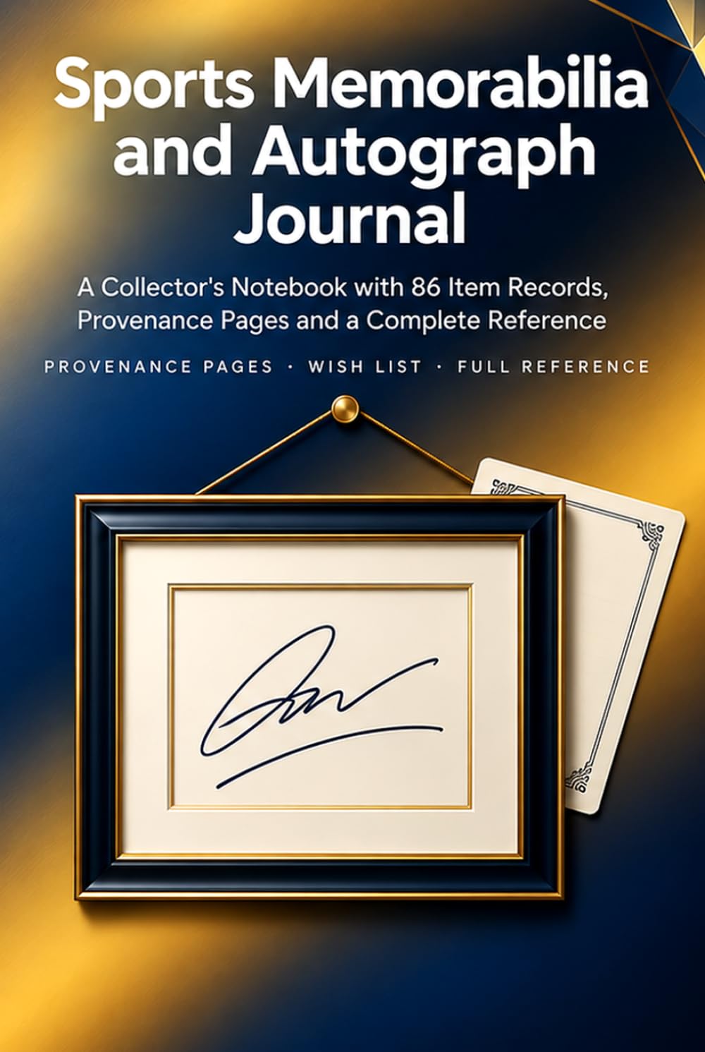 Sports Memorabilia and Autograph Journal: A Collector's Notebook with 86 Item Records, Provenance Pages and a Complete Reference | Hardcover baixar o livro de graça