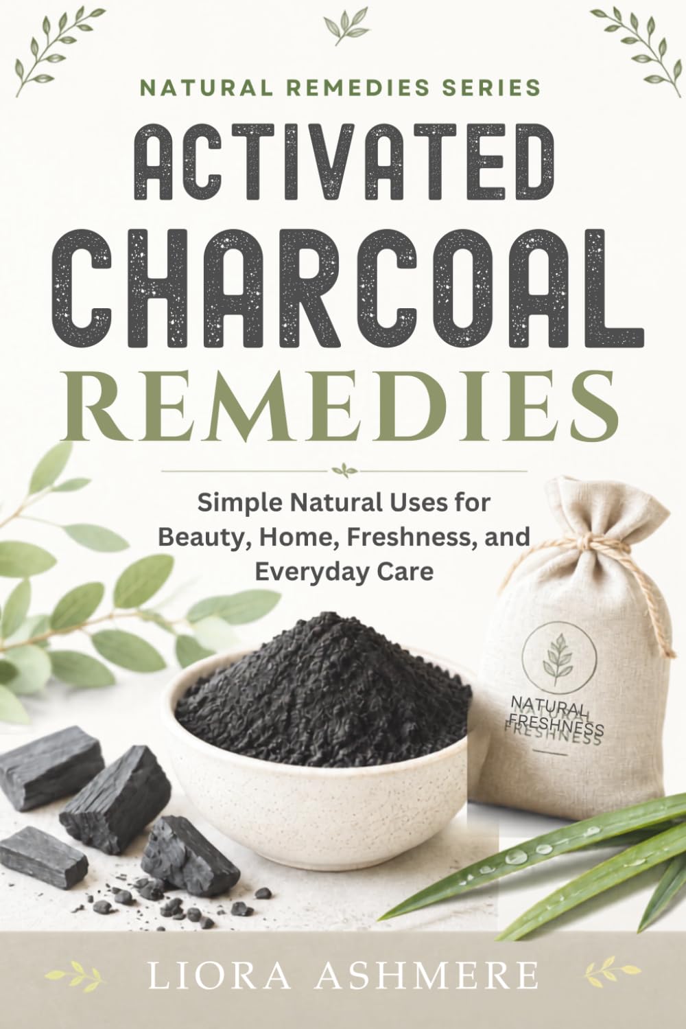ler totalmente ACTIVATED CHARCOAL REMEDIES: Practical Natural Uses for Beauty, Home, Personal Care, and Everyday Living (Natural Remedies Series)