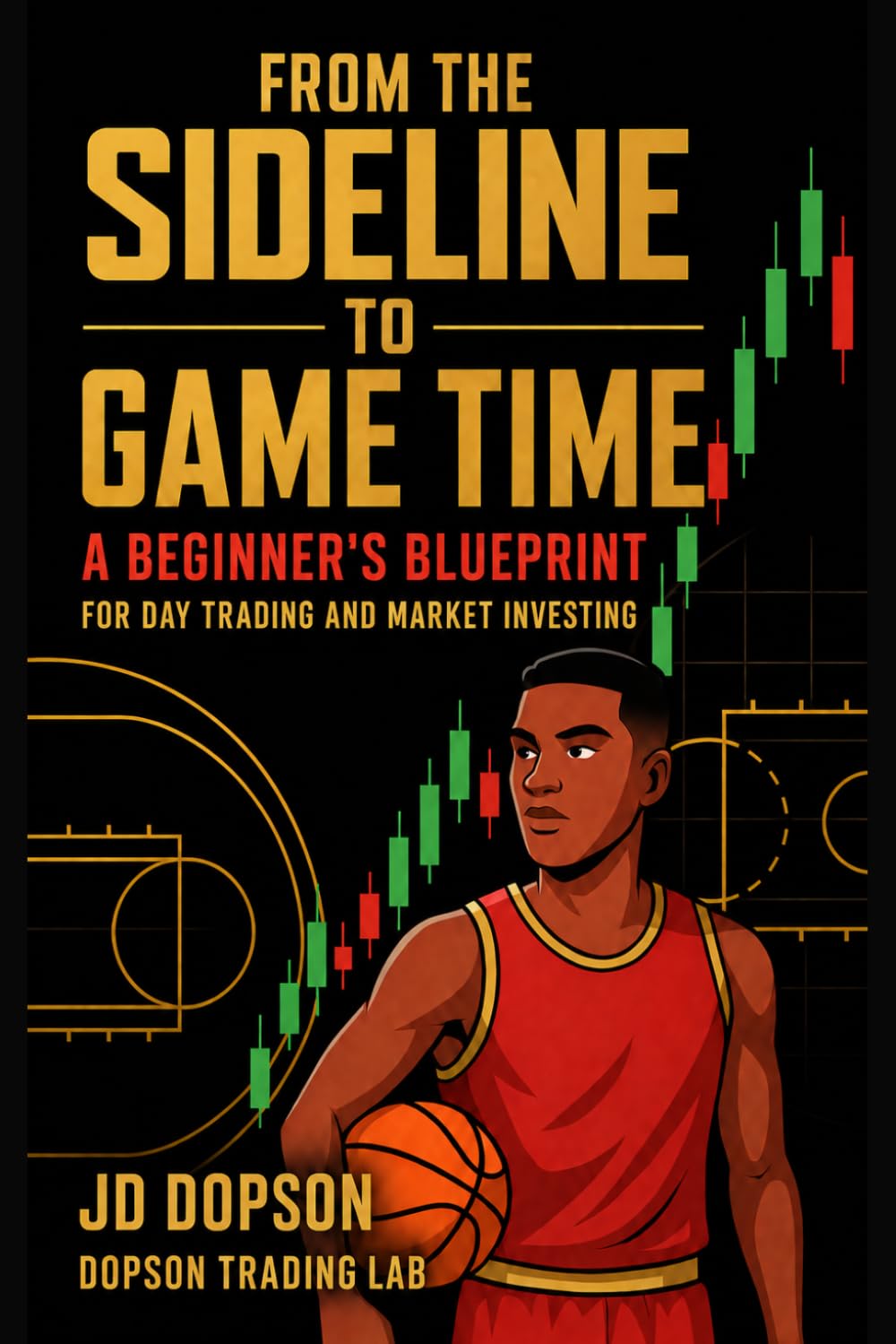 From the Sideline to Game Time: A Beginner's Blueprint for Day Trading and Market Investing baixar o livro de graça