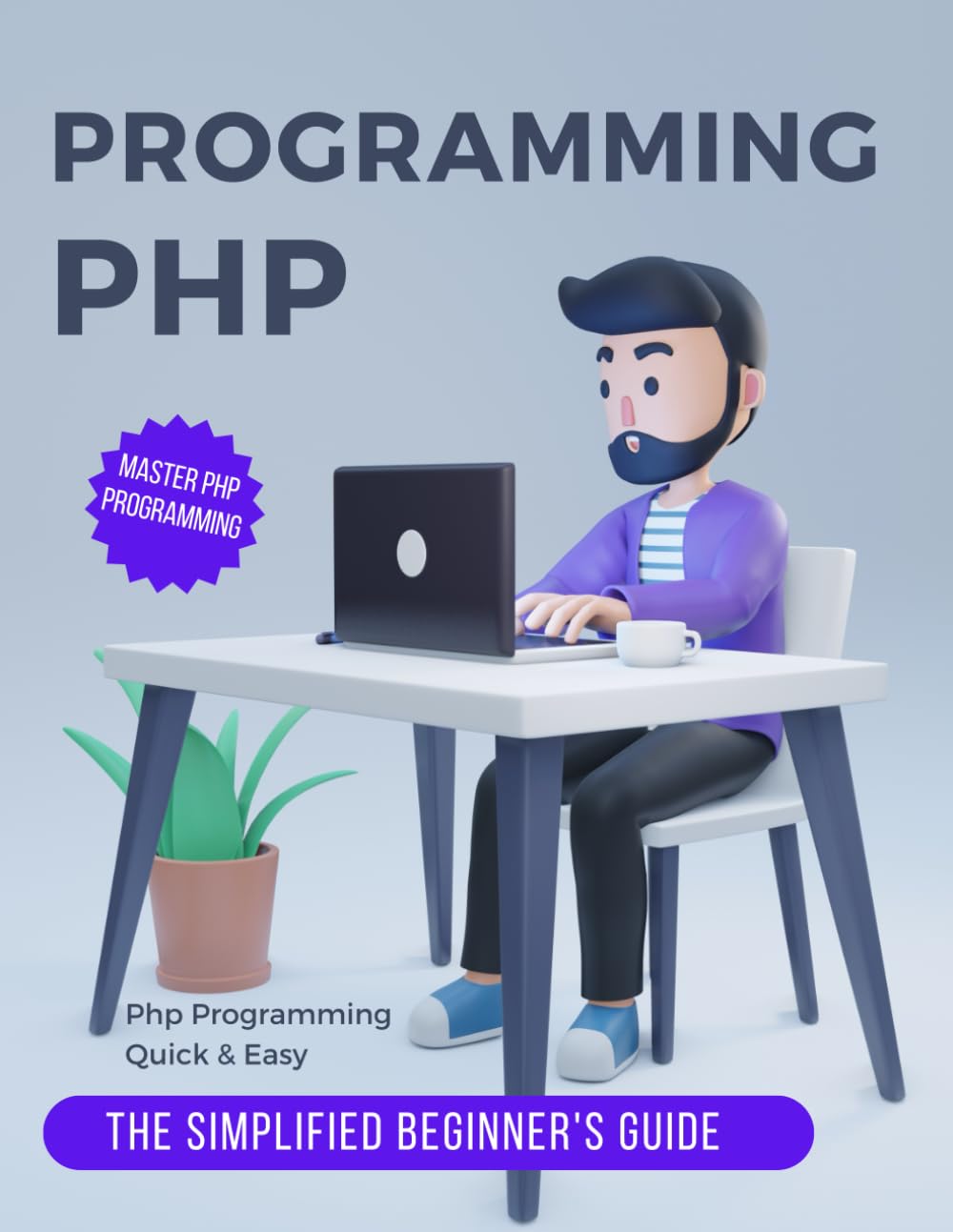 Php Programming Quick & Easy: The Simplified Beginner's Guide to Master Php Programming baixar livro de graça