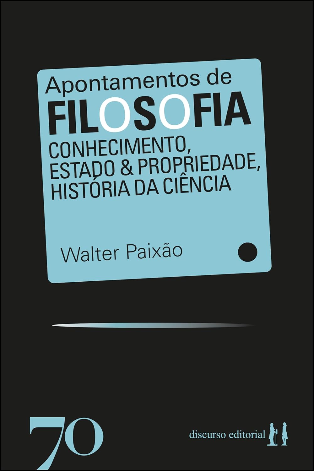Apontamentos de filosofia: conhecimento, estado & propriedade, história da ciência