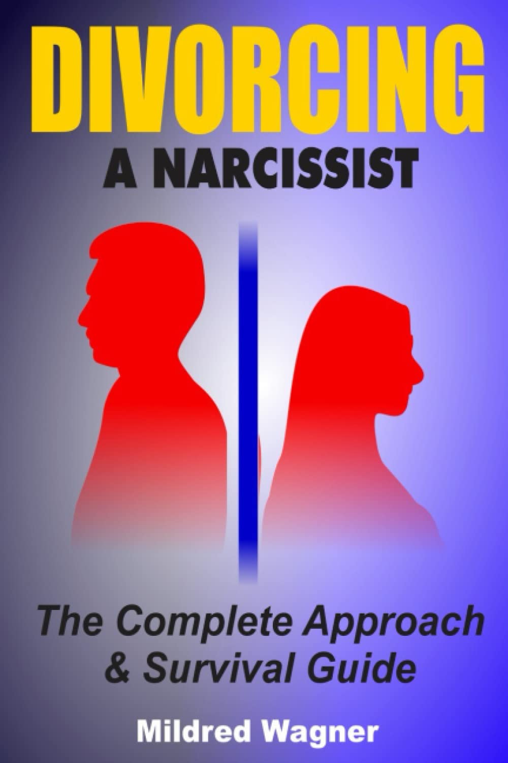 ler totalmente Divorcing a Narcissist: The Complete Approach and Survival Guide