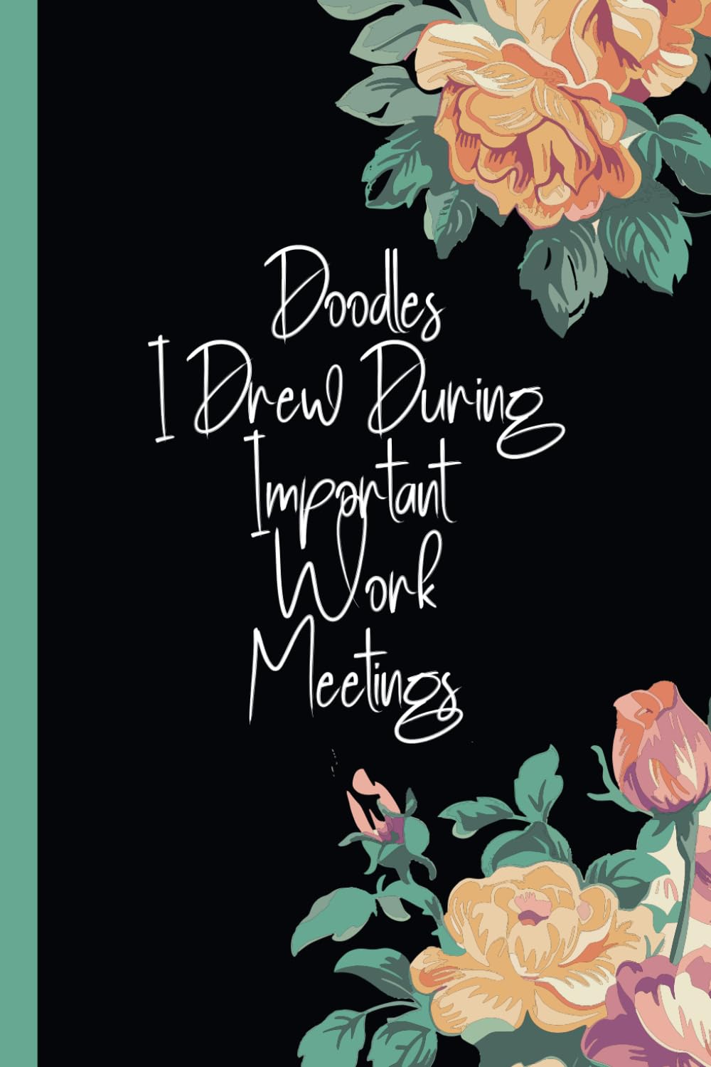 capítulo por capítulo baixar Doodles I Drew During Important Work Meetings: Funny Notebook Journal Gift for Women or men Coworkers, Boss from Team, Employees, Friends and Family,... sarcastic blank lined Notebook for work.