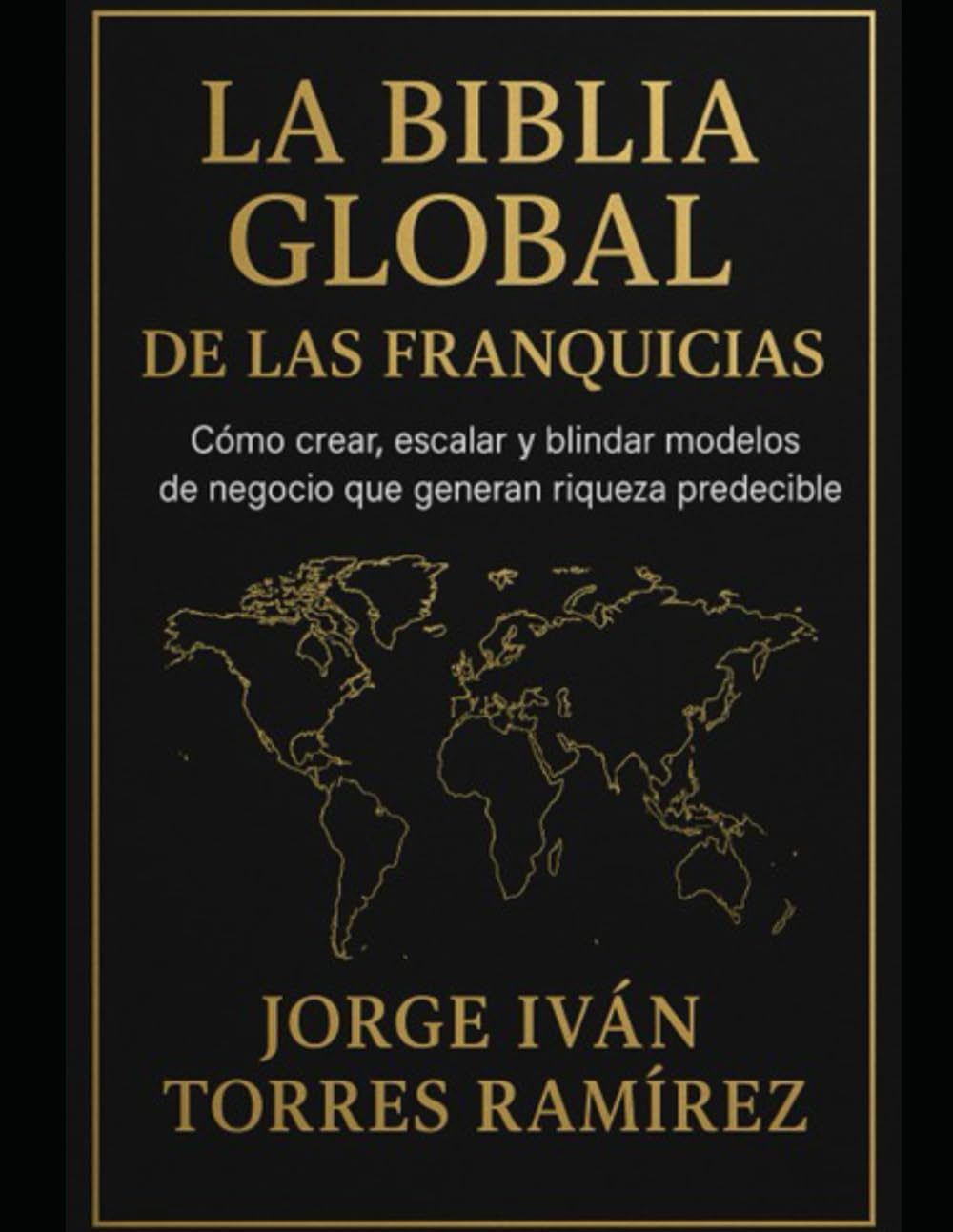 LA BIBLIA GLOBAL DE LAS FRANQUICIAS: El método definitivo para emprendedores que quieren resultados garantizados, expansión internacional y libertad financiera (Spanish Edition) baixar o livro de graça