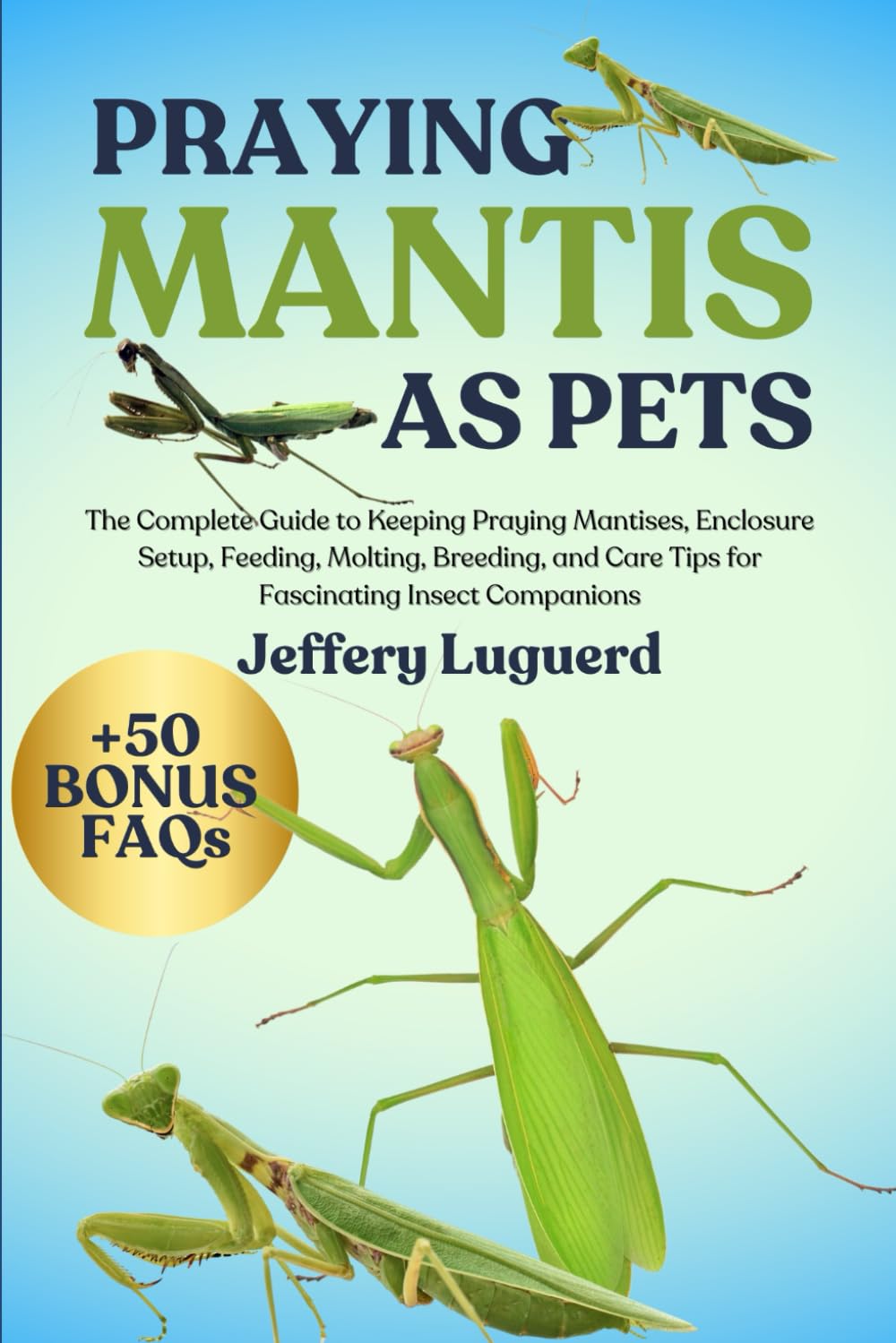 capítulo por capítulo baixar PRAYING MANTIS AS PETS: The Complete Guide to Keeping Praying Mantises, Enclosure Setup, Feeding, Molting, Breeding, and Care Tips for Fascinating Insect Companions