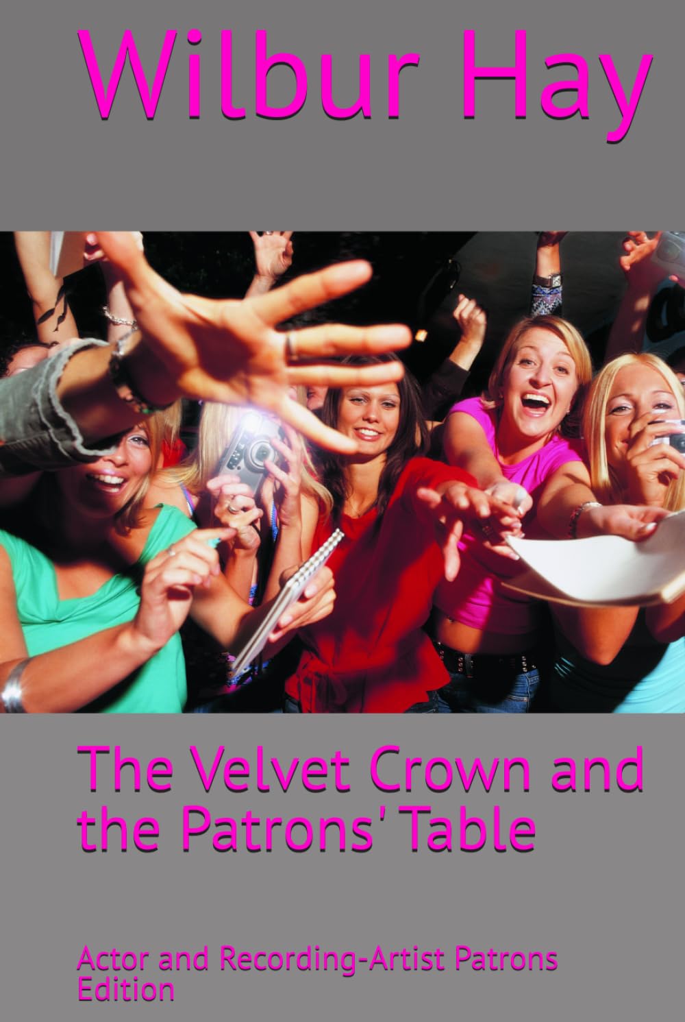The Velvet Crown and the Patrons' Table: Actor and Recording-Artist Patrons Edition (The Gallagher Road Chronicles)