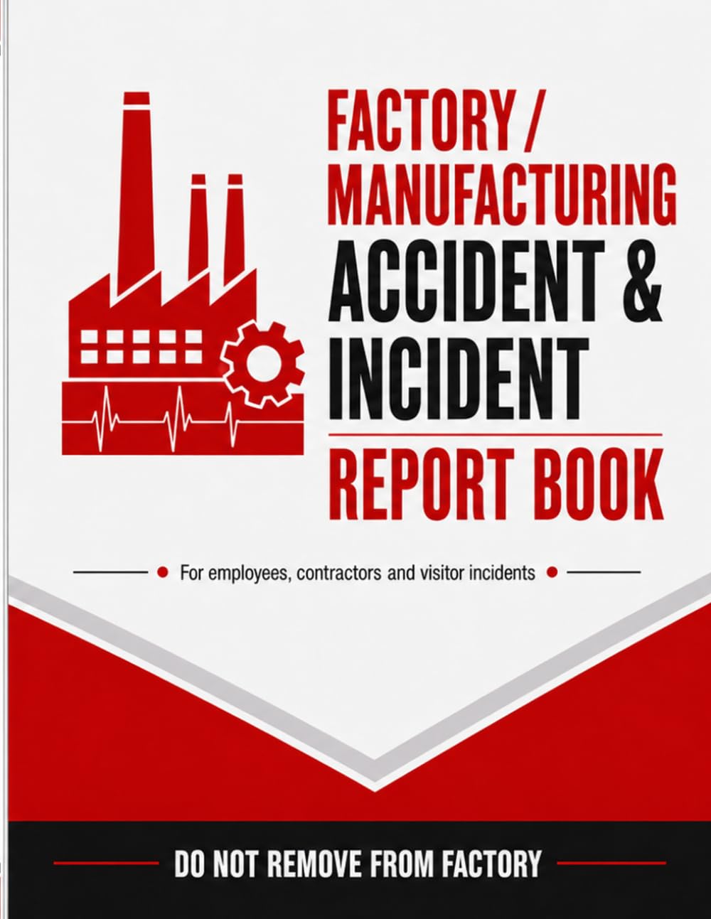 Factory / Manufacturing Accident & Incident Report Book