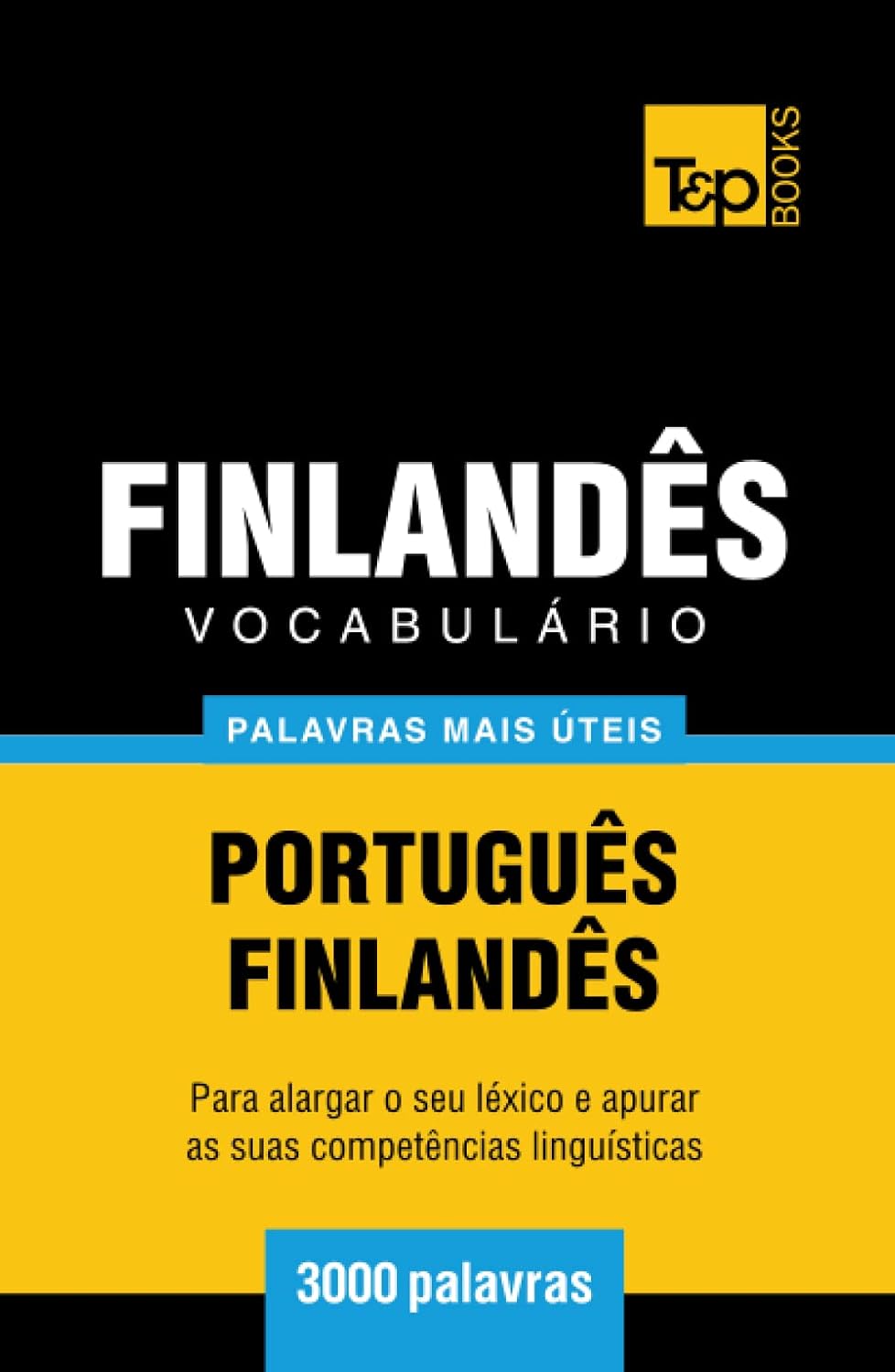 ler totalmente Vocabulário Português-Finlandês - 3000 palavras mais úteis (European Portuguese Collection) (Portuguese Edition)
