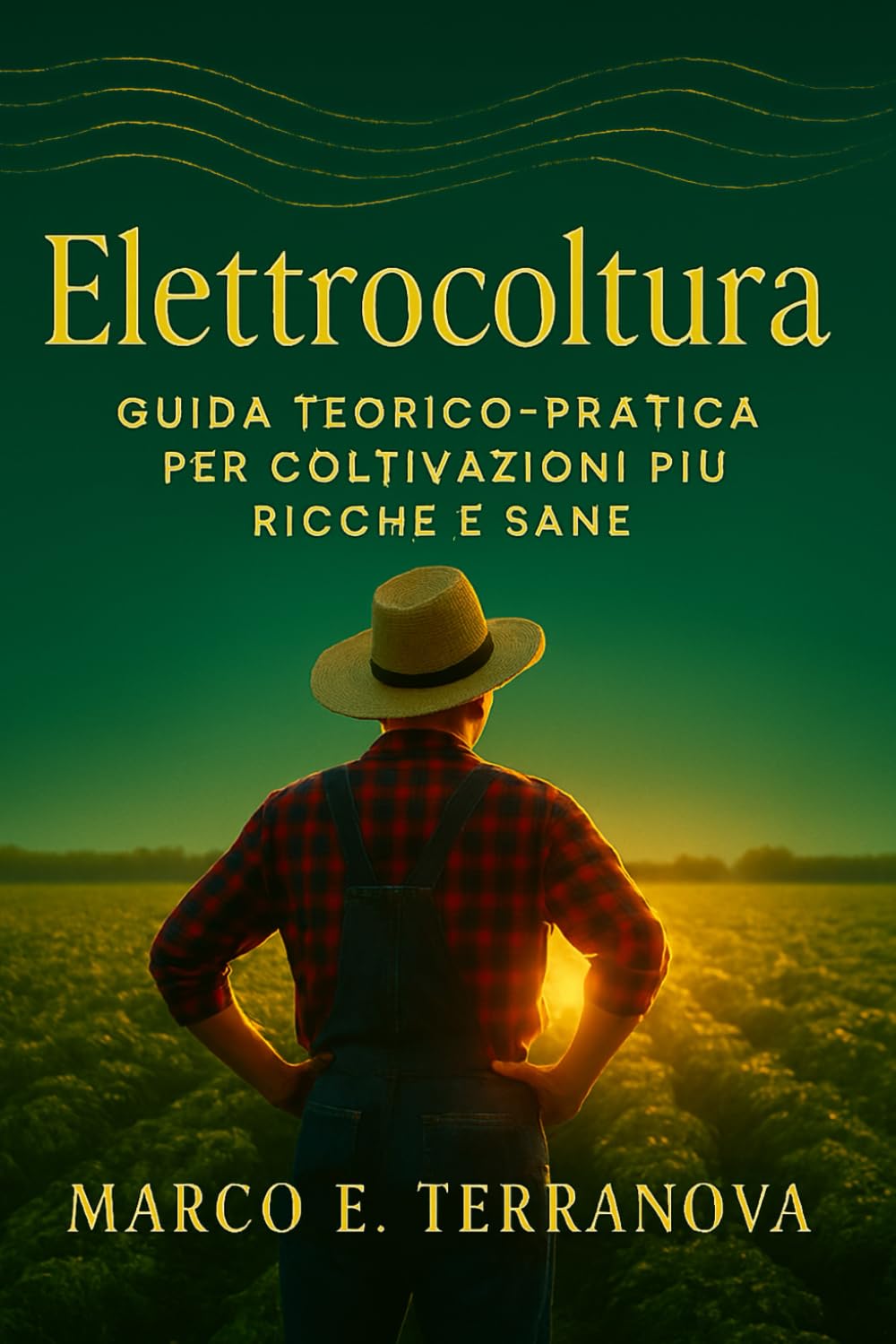 capítulo por capítulo baixar Elettrocoltura Guida Teorico-Pratica per Coltivazioni più Ricche e Sane: Tecniche per aumentare i raccolti e la salute delle piante (Italian Edition)