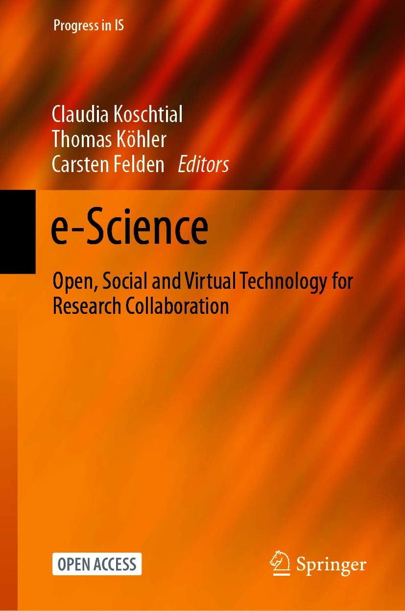 e-Science: Open, Social and Virtual Technology for Research Collaboration (Progress in IS) (English Edition) baixar livro de graça