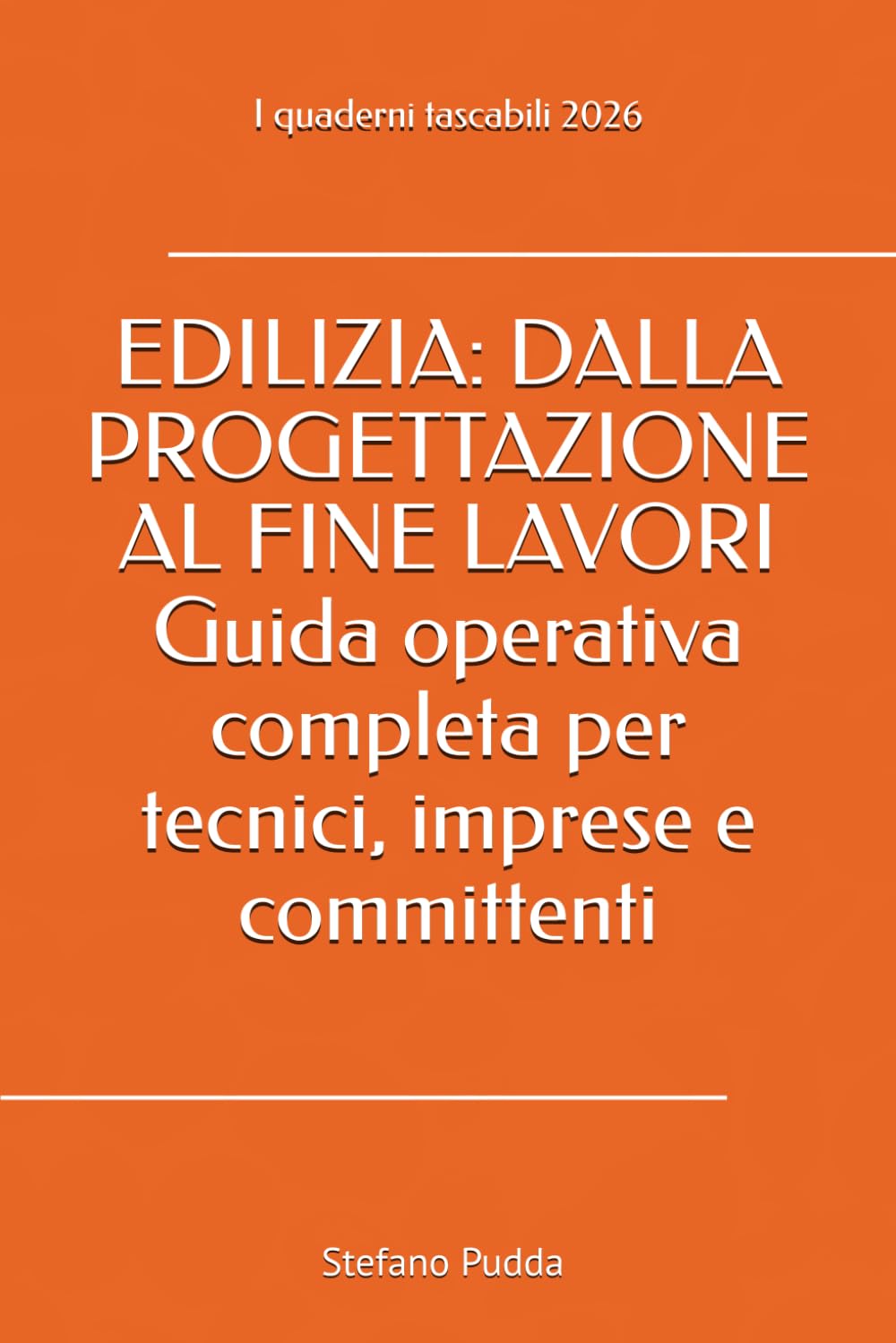 ler totalmente EDILIZIA: DALLA PROGETTAZIONE AL FINE LAVORI: Guida operativa completa per tecnici, imprese e committenti (I quaderni tascabili - guide pratiche tecnico-legali) (Italian Edition)