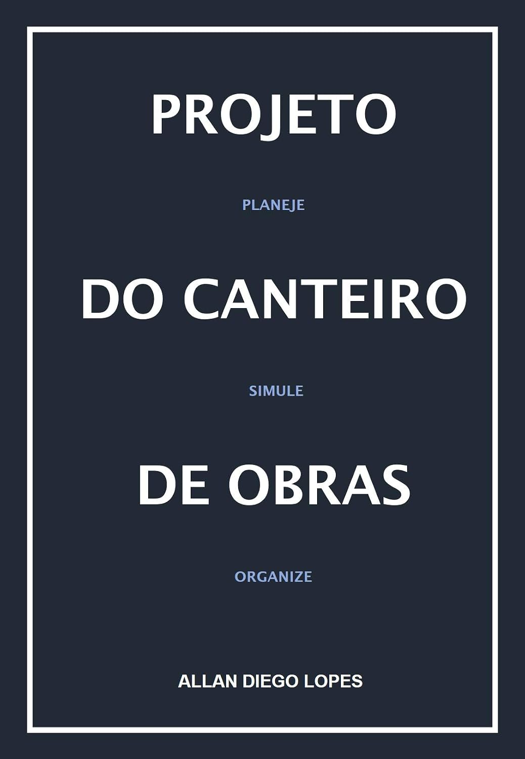 ler totalmente PROJETO DO CANTEIRO DE OBRAS: Paneje, Simule e Organize