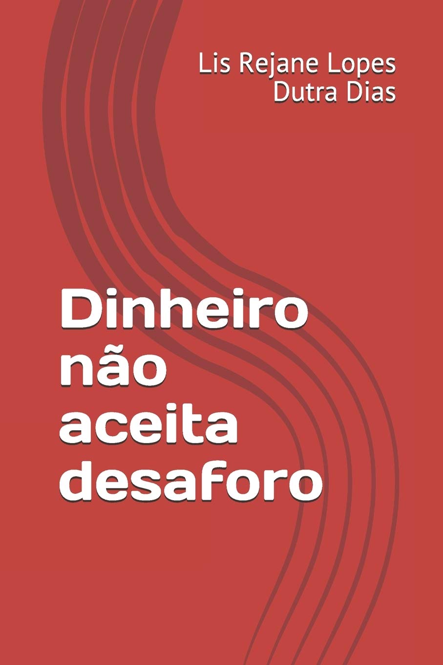 ler totalmente Dinheiro não aceita desaforo