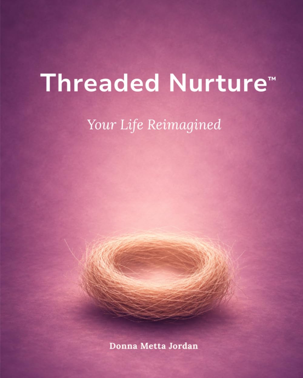 Threaded Nurture™: Your Life Reimagined baixar o livro de graça