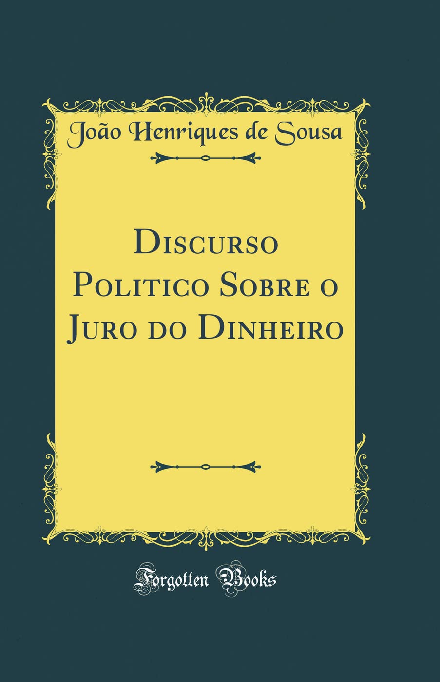 Discurso Politico Sobre o Juro do Dinheiro (Classic Reprint) baixar livro de graça