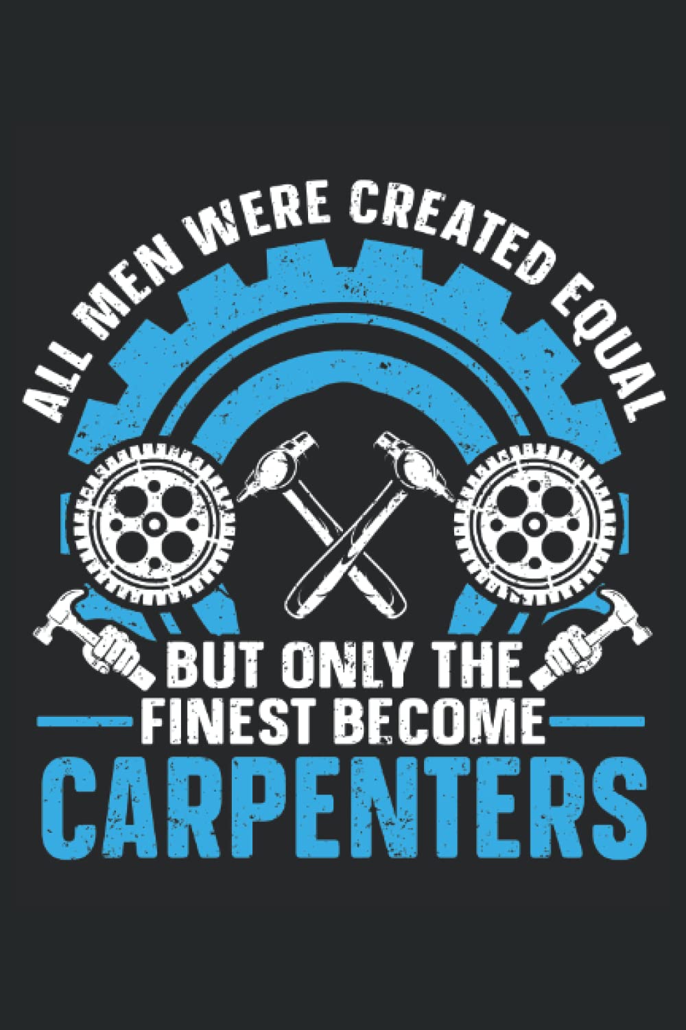 capítulo por capítulo baixar All Men Were Created Equal, But Only The Finest Become Carpenters: Carpenter Notepad, Carpenter Notebook Journal, Carpenter Journal, Medium Ruled, 100 Pages, 6"x9"