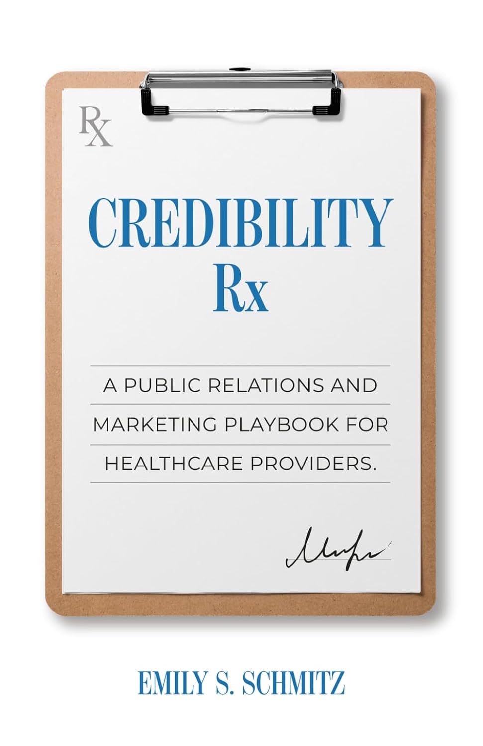 ler totalmente Credibility Rx: A Public Relations and Marketing Playbook for Healthcare Providers