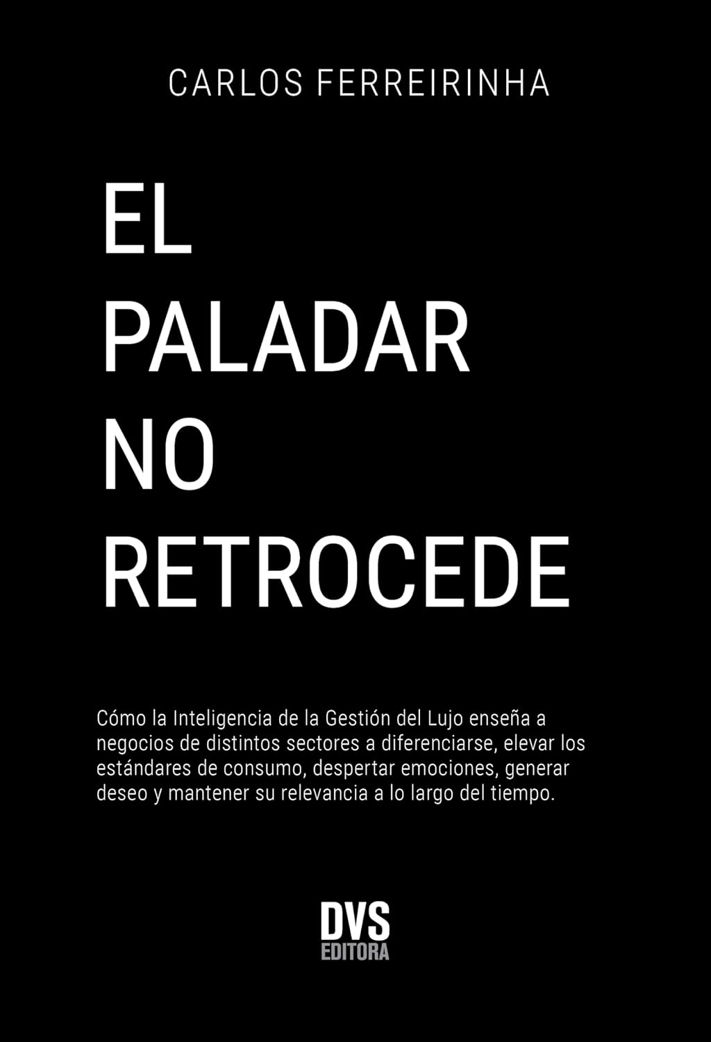 capítulo por capítulo baixar EL PALADAR NO RETROCEDE: Cómo la Inteligencia de la Gestión del Lujo enseña a negocios de distintos sectores a diferenciarse, elevar los estándares de... a lo largo del tiempo. (Spanish Edition)