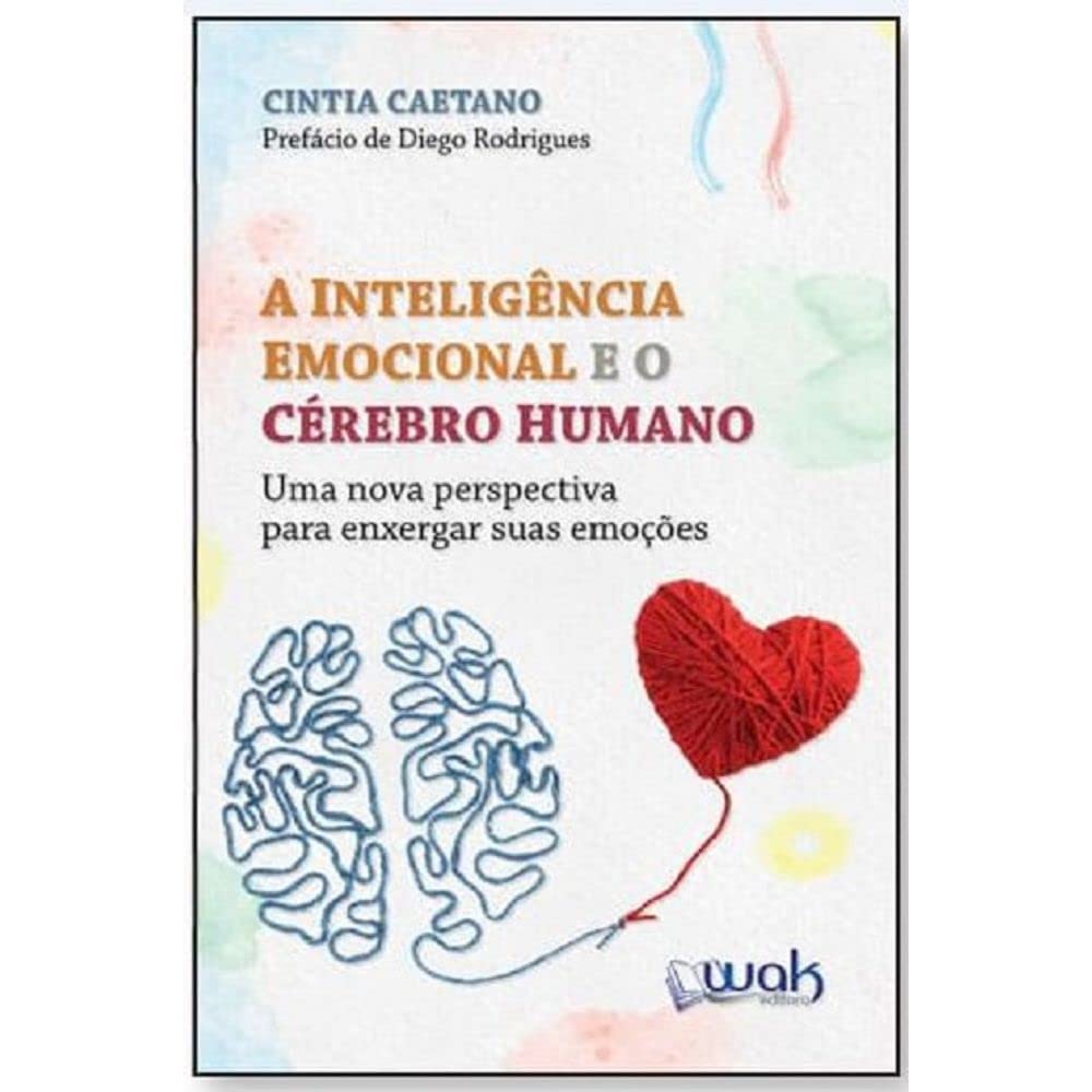 A Inteligência Emocional e o Cérebro Humano – Uma nova perspectiva para enxergar suas emoções baixar livro de graça