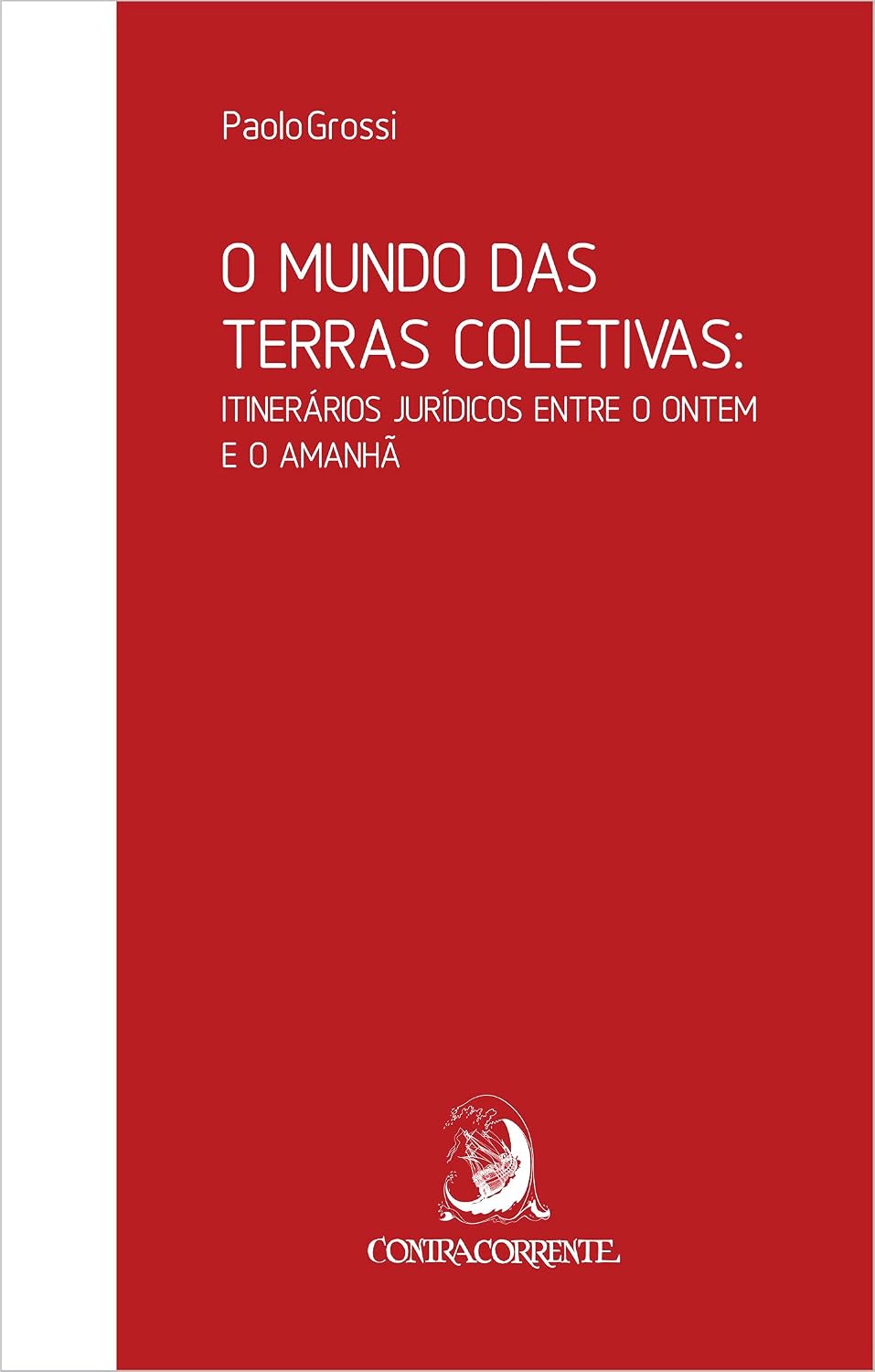 O Mundo das Terras Coletivas: Itinerários Jurídicos Entre o Ontem e o Amanhã baixar o livro de graça