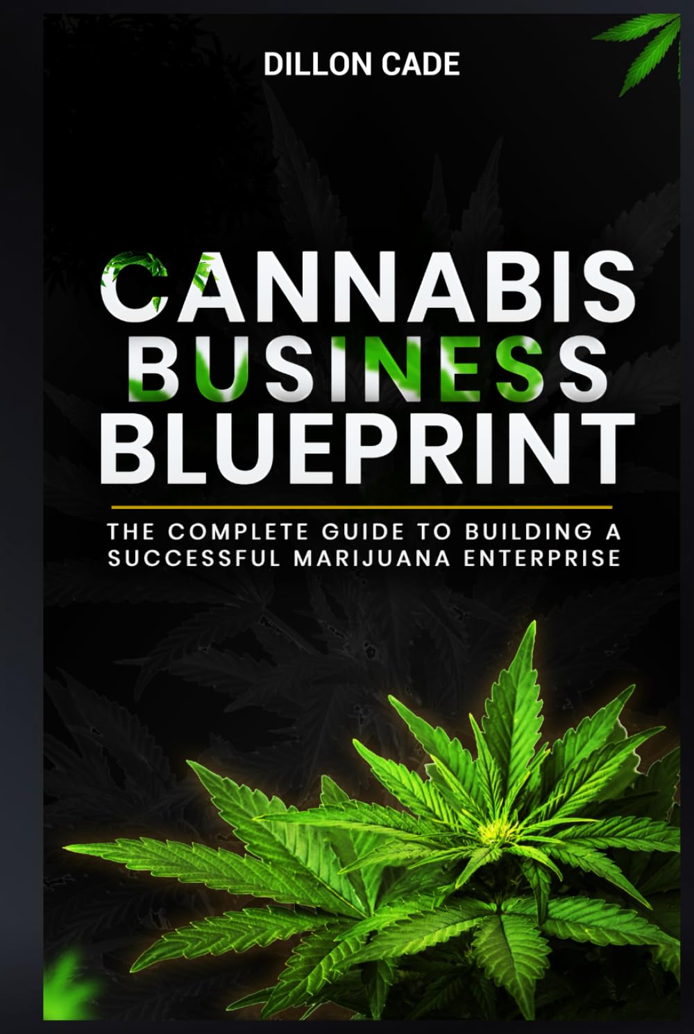 ler totalmente CANNABIS BUSINESS BLUEPRINT: The Complete Guide To Building A Successful Marijuana Enterprise