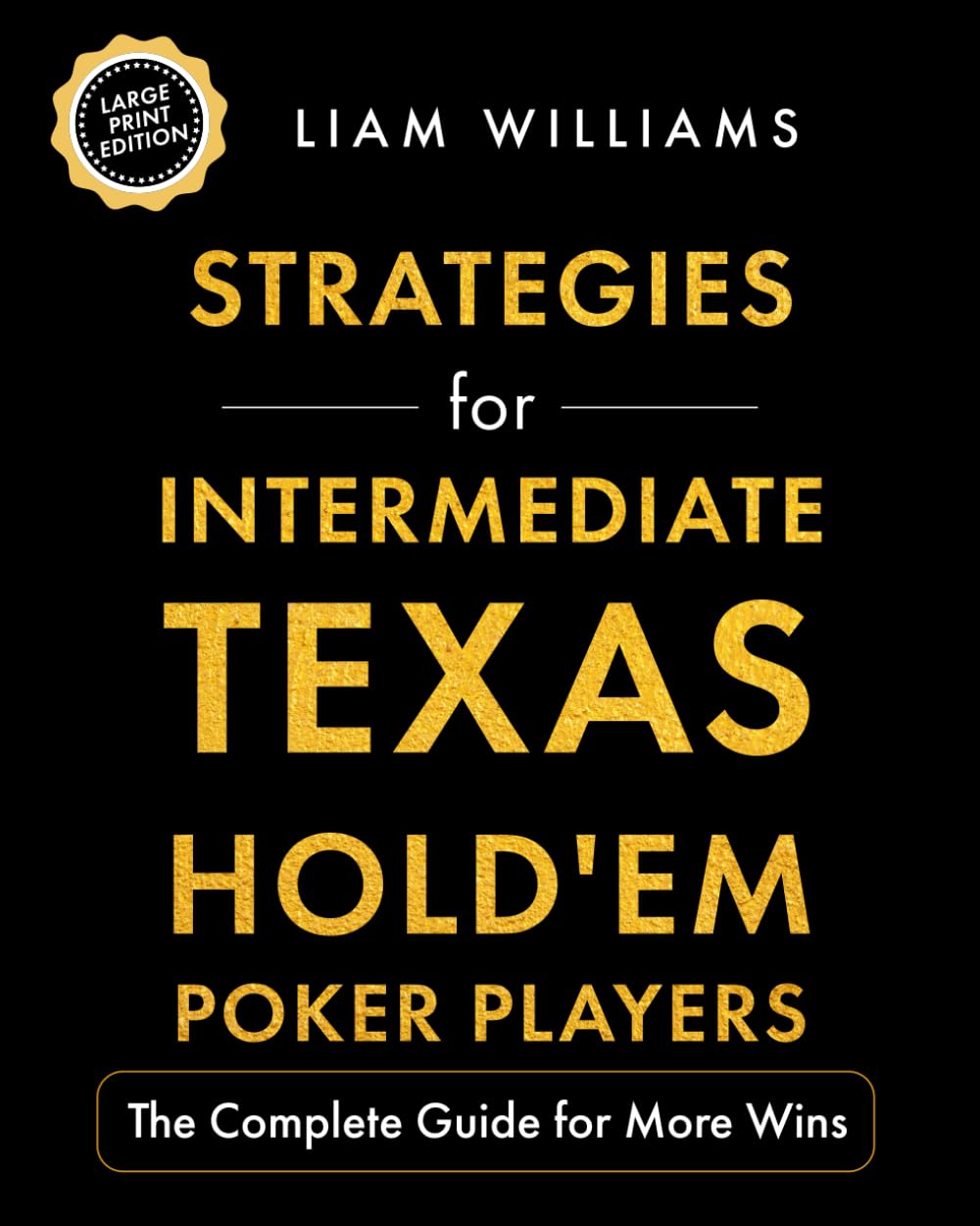 capítulo por capítulo baixar Strategies for Intermediate Texas Hold'em Poker Players: The Complete Guide for More Wins, Large Print Edition: 2