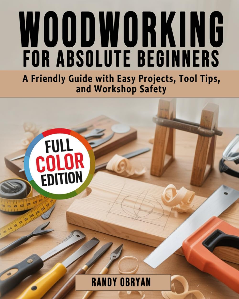 capítulo por capítulo baixar Woodworking for Absolute Beginners: A Friendly Guide with Easy Projects, Tool Tips, and Workshop Safety