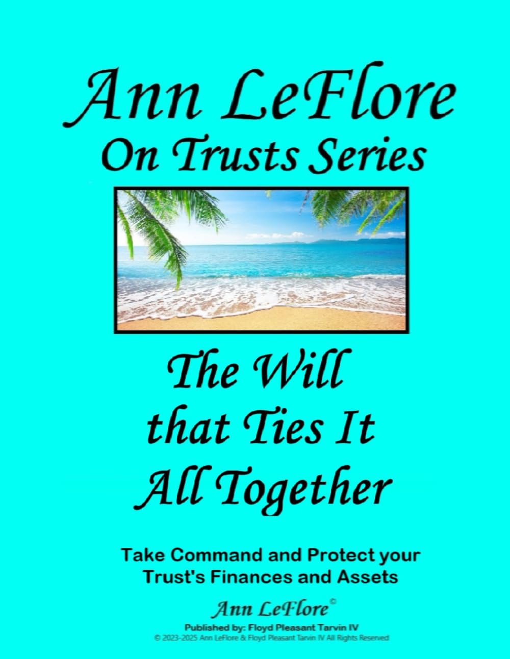 The Will That Ties It All Together: Take Command and Protect yoru Trust's Finances and Assets (Ann LeFlore - On Trusts Series) baixar livro de graça