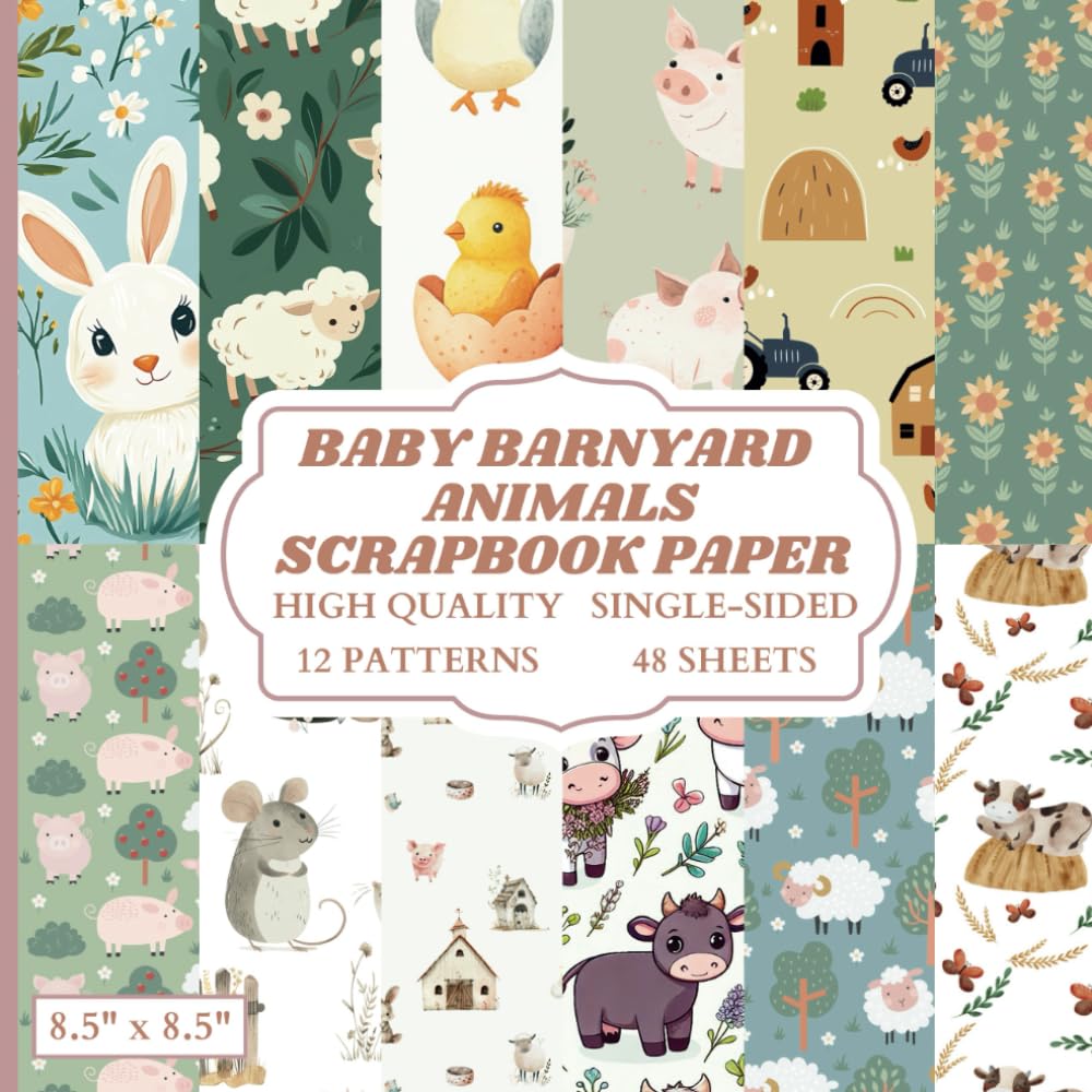 Baby Barnyard Animals Scrapbook Paper: 12 Cute Farm Designs - 48 Single Sided Sheets - High Quality Craft Paper Pad for Artists to Use in Collages, Junk Journals and Art Projects baixar o livro de graça