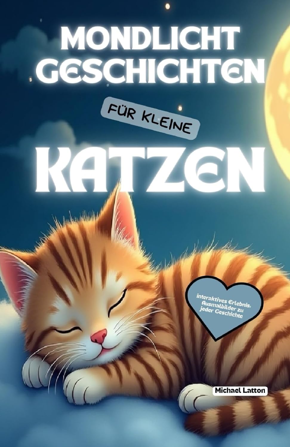 Mondlicht-Geschichten für kleine Katzen: Ein magisches Kinderbuch über Mut, Stärke & Selbstvertrauen – mit Mila, der kleinen Katze und Ausmalbildern für ein schönes Einschlafritual (German Edition) baixar o livro de graça