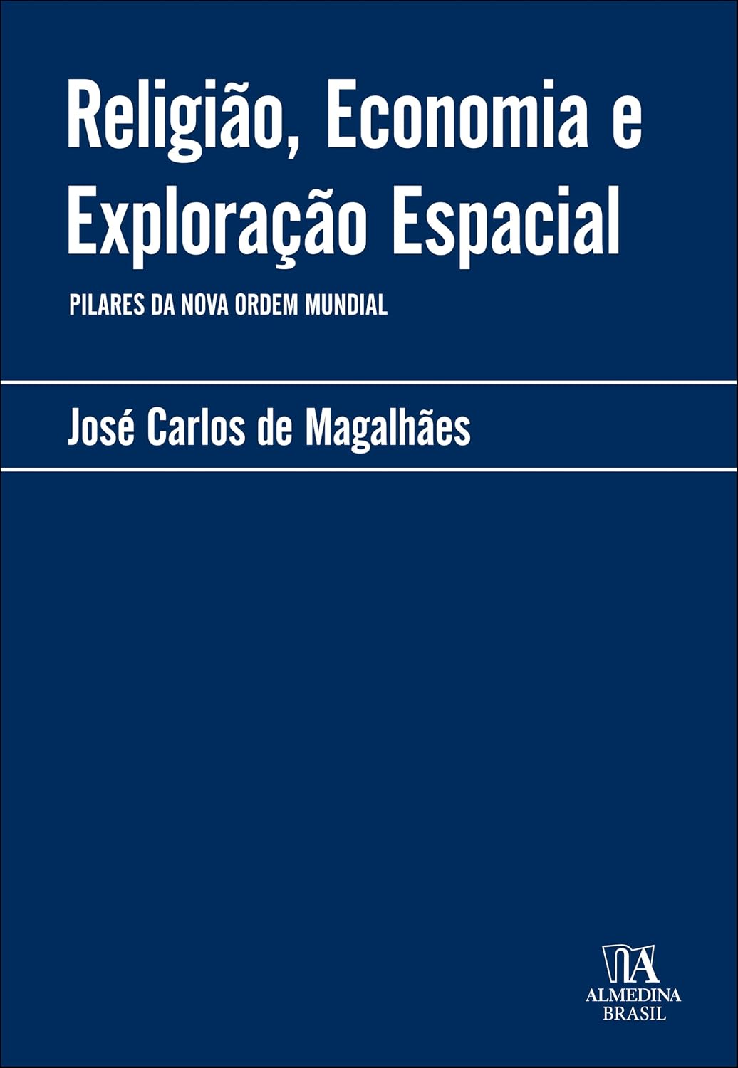 Religião, economia e exploração espacial: pilares da nova ordem mundial baixar o livro de graça