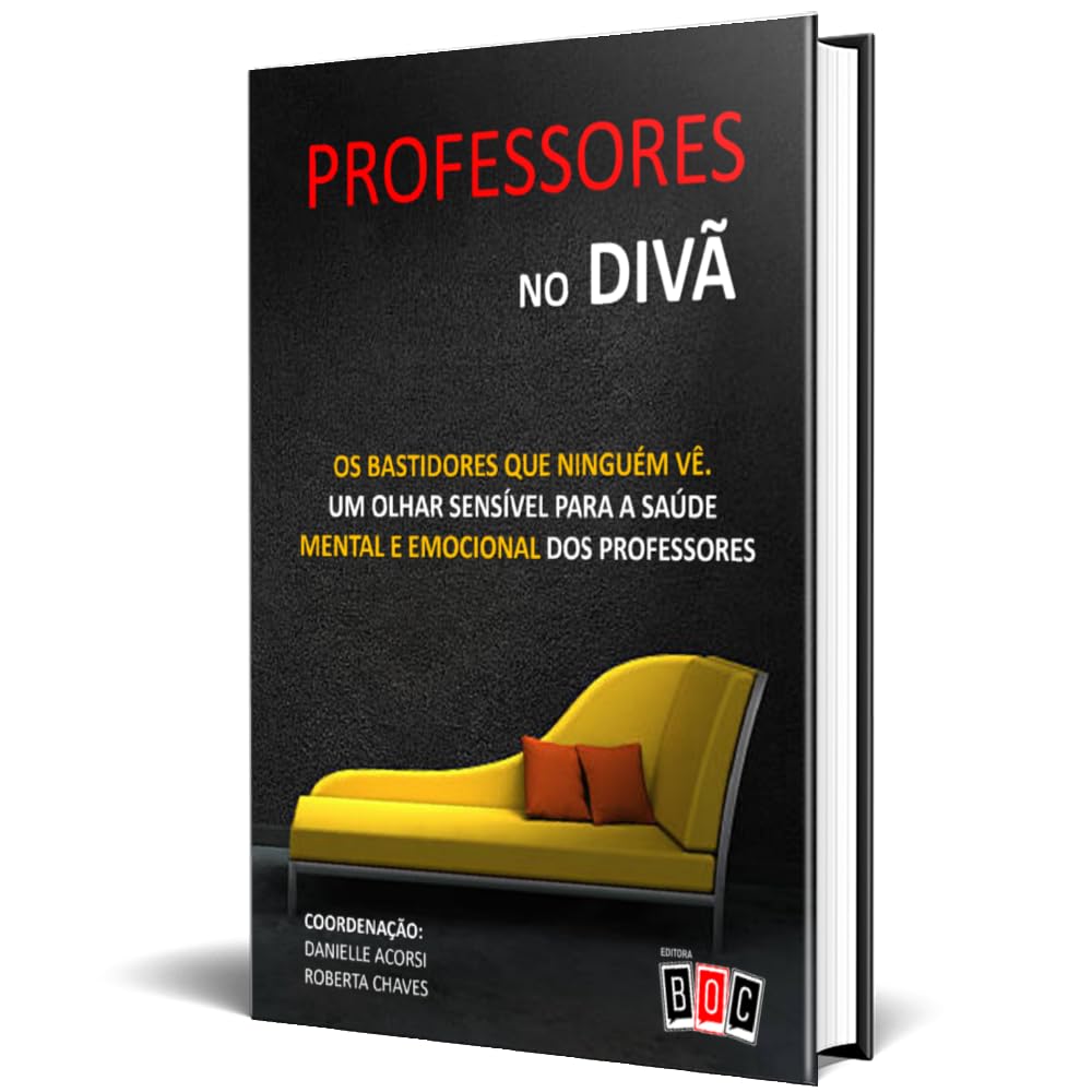 capítulo por capítulo baixar Professores no Divã: os Bastidores que Ninguém Vê. um Olhar Sensível Para a Saúde Mental e Emocional dos Professores.