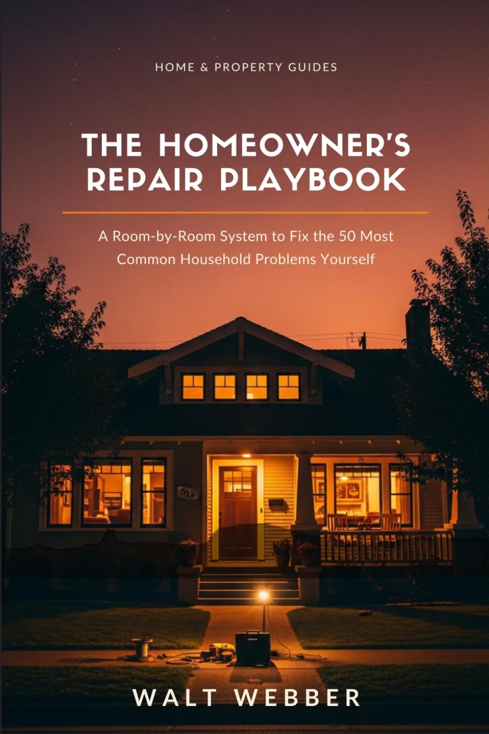 The Homeowner's Repair Playbook: A Room-by-Room System to Fix the 50 Most Common Household Problems Yourself and Know Exactly When to Call a Pro: 3 baixar livro de graça