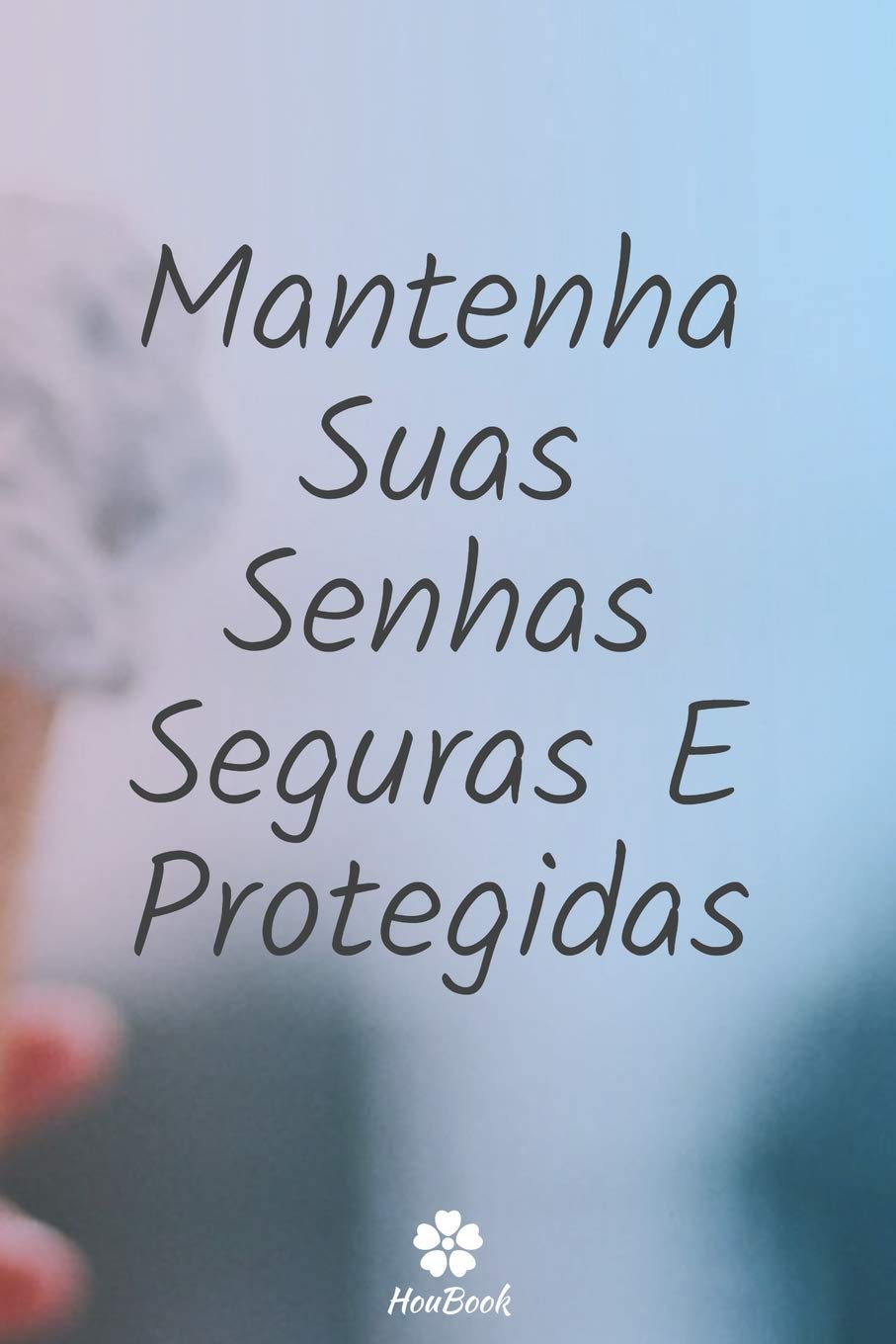 ler totalmente Mantenha Suas Senhas Seguras E Protegidas: Um notebook perfeito para proteger todos os seus nomes de usuário e senhas