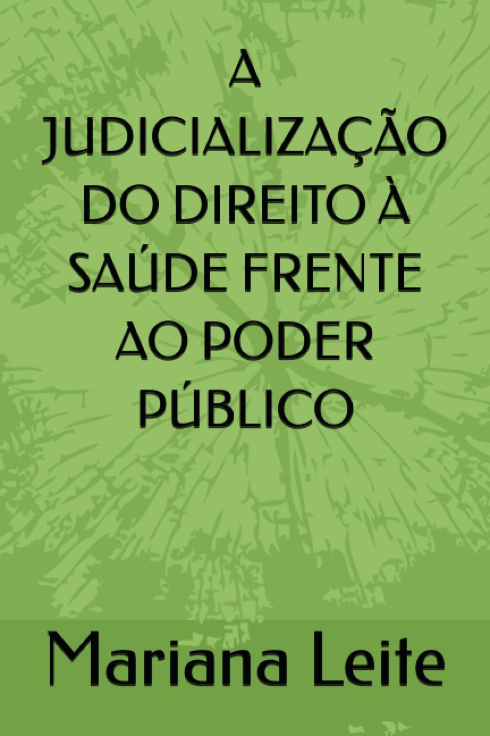 capítulo por capítulo baixar A JUDICIALIZAÇÃO DO DIREITO À SAÚDE FRENTE AO PODER PÚBLICO (Portuguese Edition)
