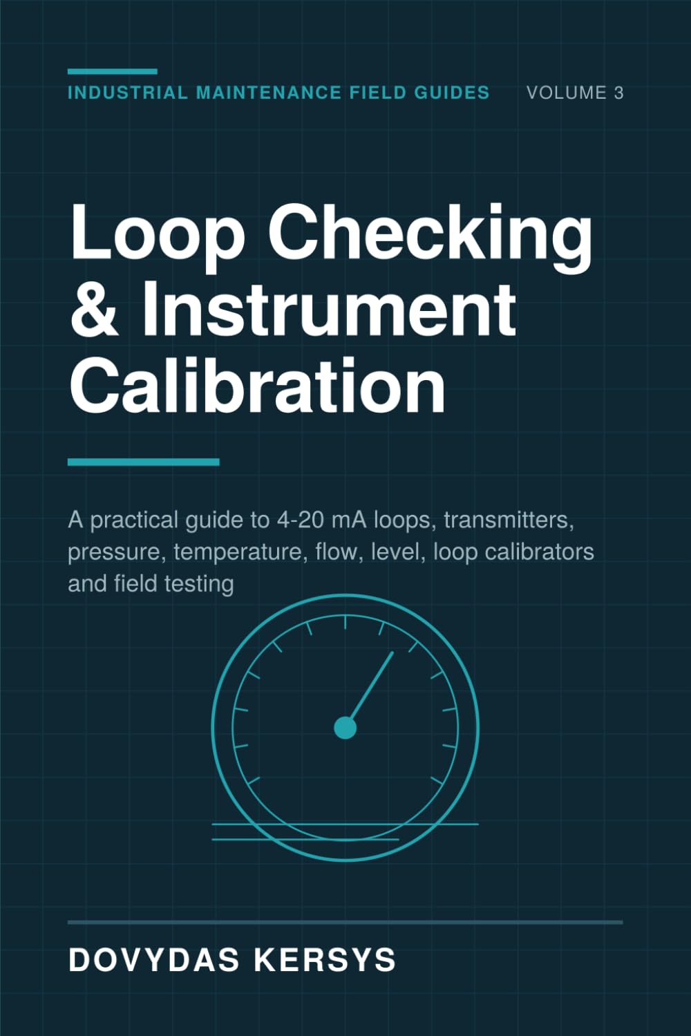 Loop Checking & Instrument Calibration for Maintenance Technicians: A Practical Guide to 4-20 mA Loops, Transmitters, Pressure, Temperature, Flow, Level, Loop Calibrators, and Field Testing baixar o livro de graça