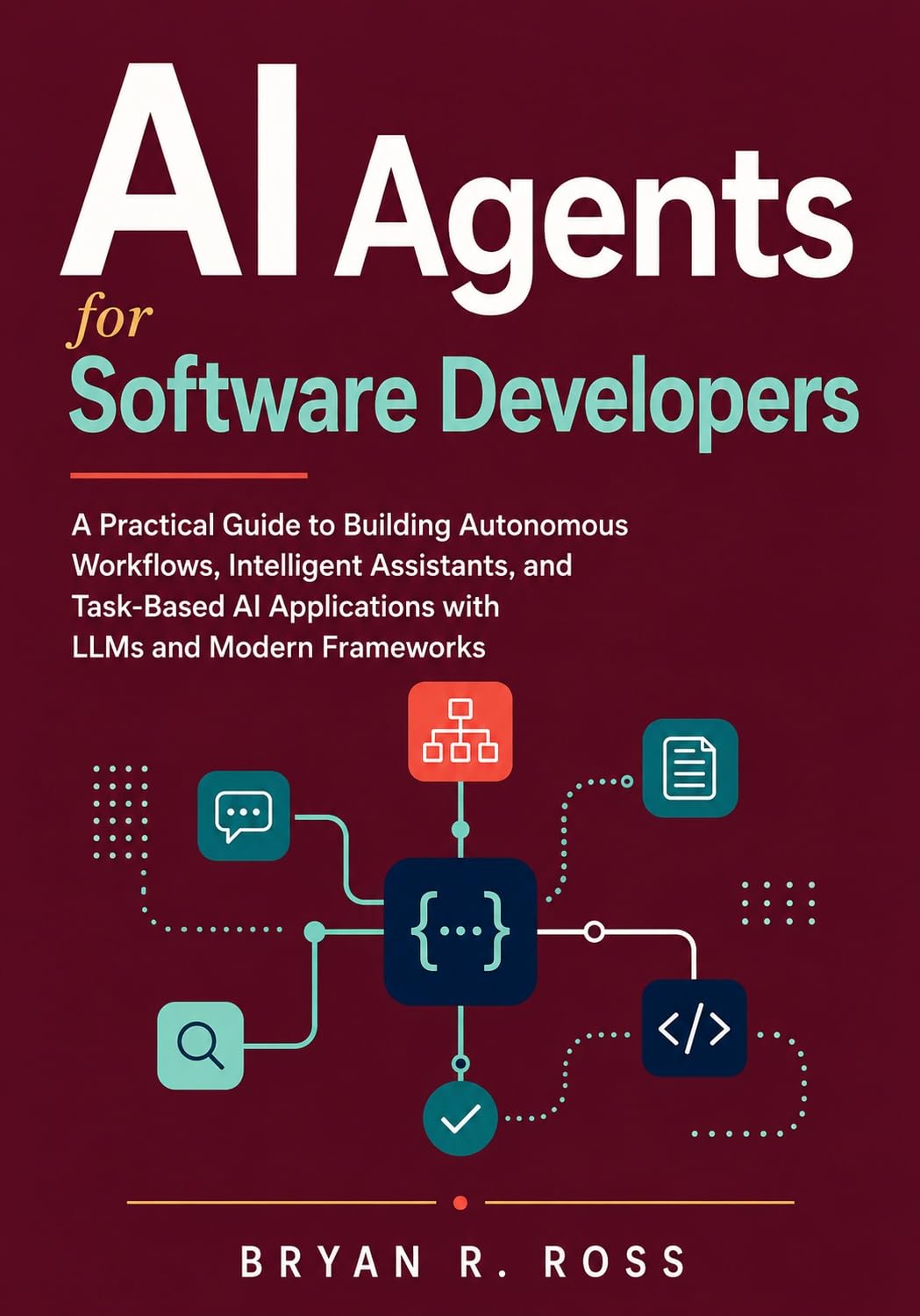 ler totalmente AI Agents for Software Developers: A Practical Guide to Building Autonomous Workflows, Intelligent Assistants, and Task-Based AI Applications with LLMs and Modern Frameworks (English Edition)