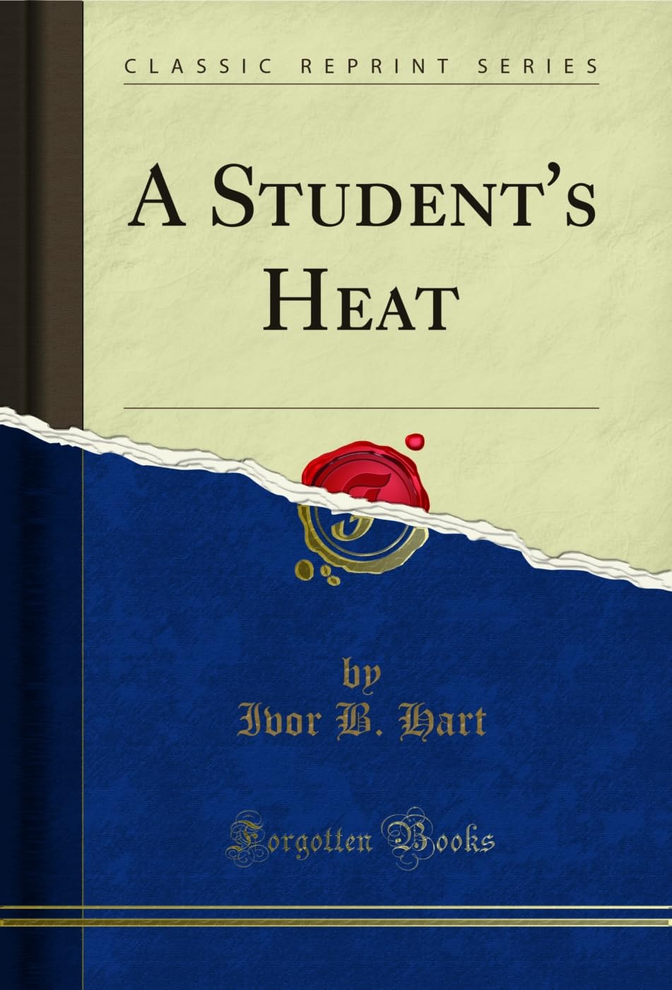 A Student's Heat (Classic Reprint) (English Edition)