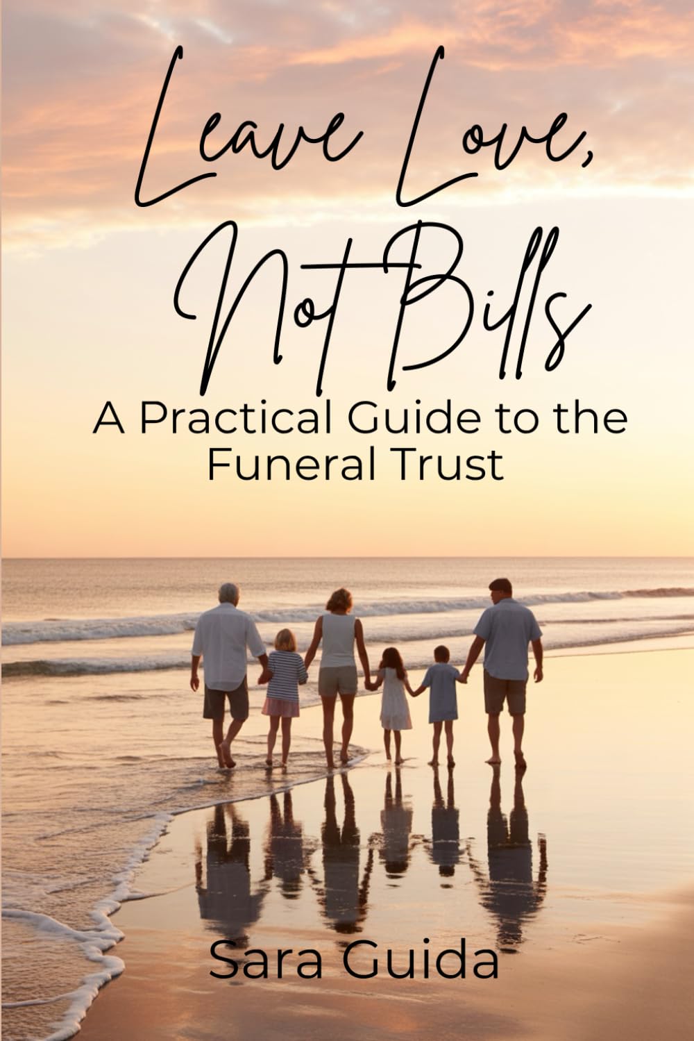 ler totalmente Leave Love, Not Bills: A Practical Guide to Funeral Trusts