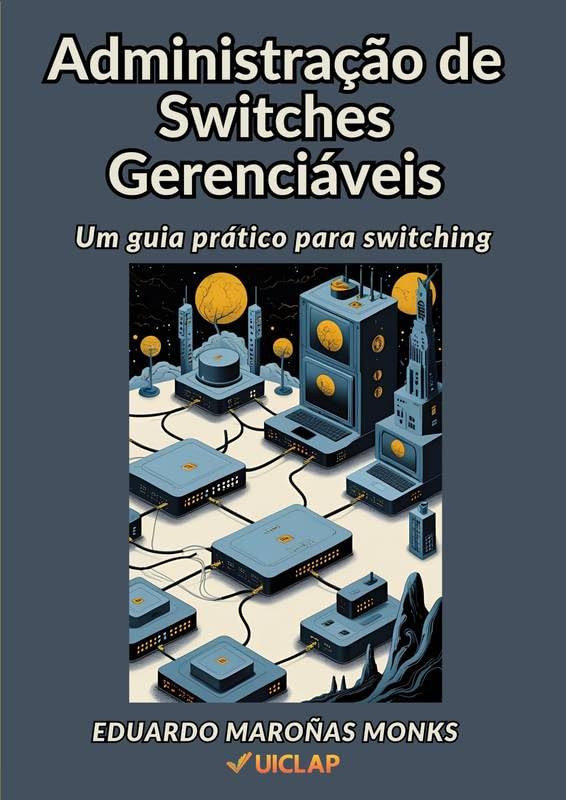 Administração de Switches Gerenciáveis: Um guia prático para switching