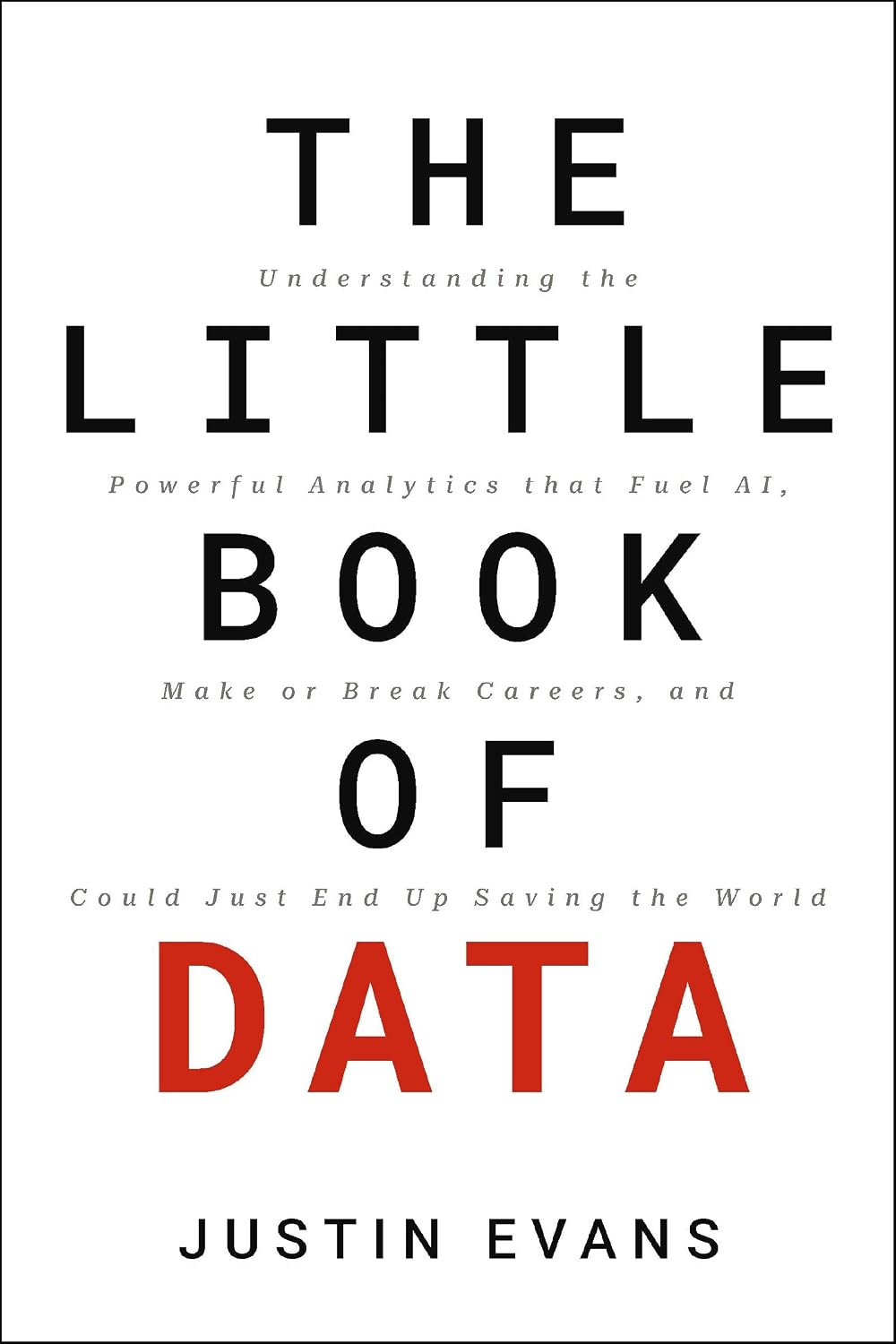 The Little Book of Data: Understanding the Powerful Analytics that Fuel AI, Make or Break Careers, and Could Just End Up Saving the World (English Edition) baixar o livro de graça
