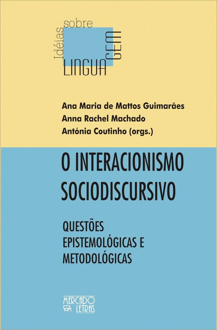 O Interacionismo Sociodiscursivo: Questões Epistemológicas e Metodológicas