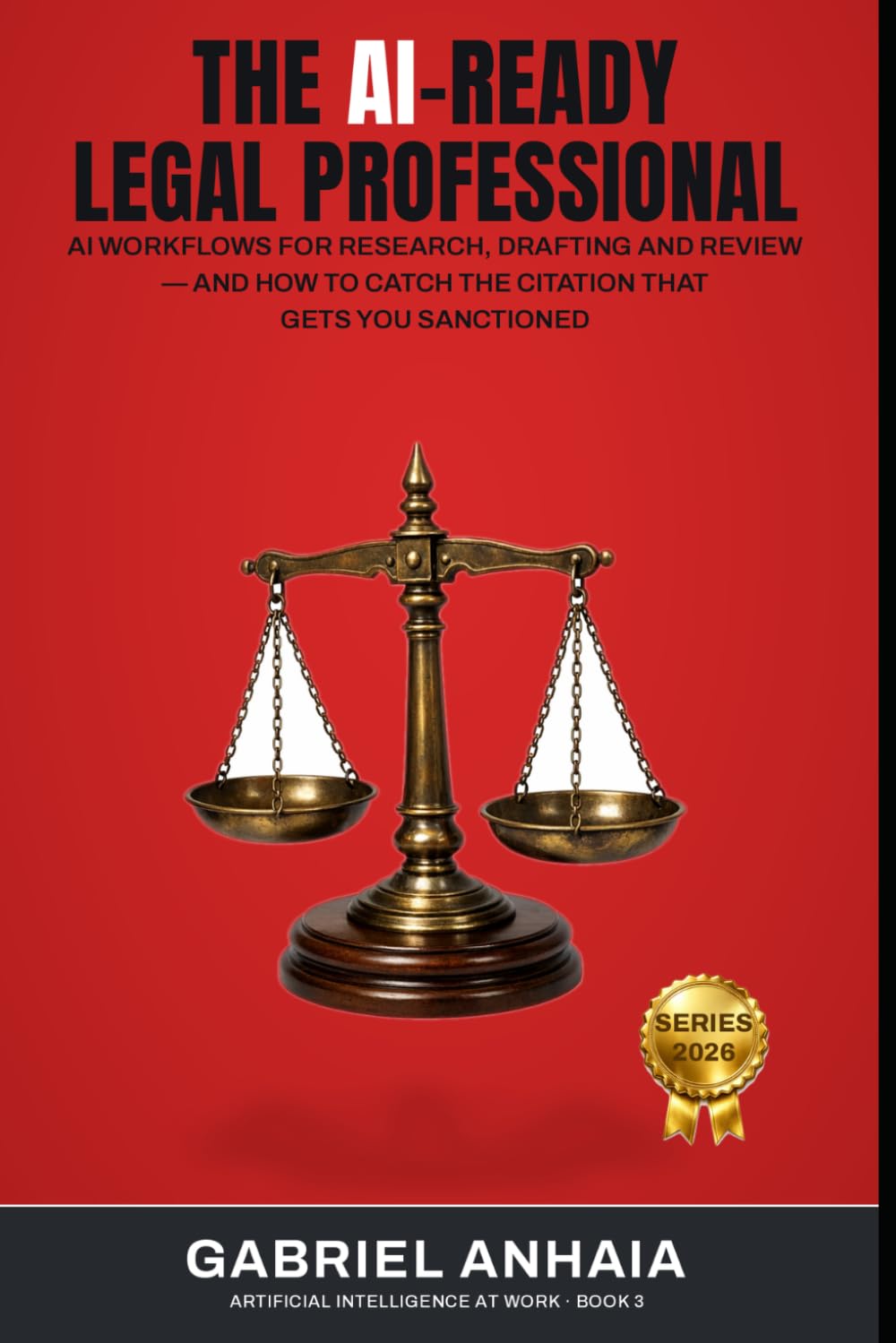 ler totalmente The AI-Ready Legal Professional: AI Workflows for Research, Drafting and Review — and How to Catch the Citation That Gets You Sanctioned (Artificial Intelligence at Work)