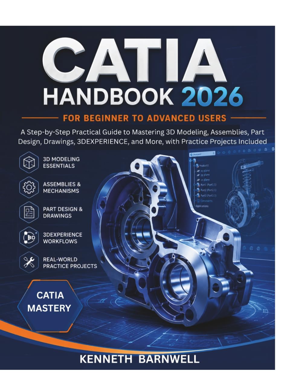 ler totalmente CATIA Handbook 2026 for Beginner to Advanced Users: A Step-by-Step Practical Guide to Mastering 3D Modeling, Assemblies, Part Design, Drawings, 3DEXPERIENCE, and More, with Practice Projects Included