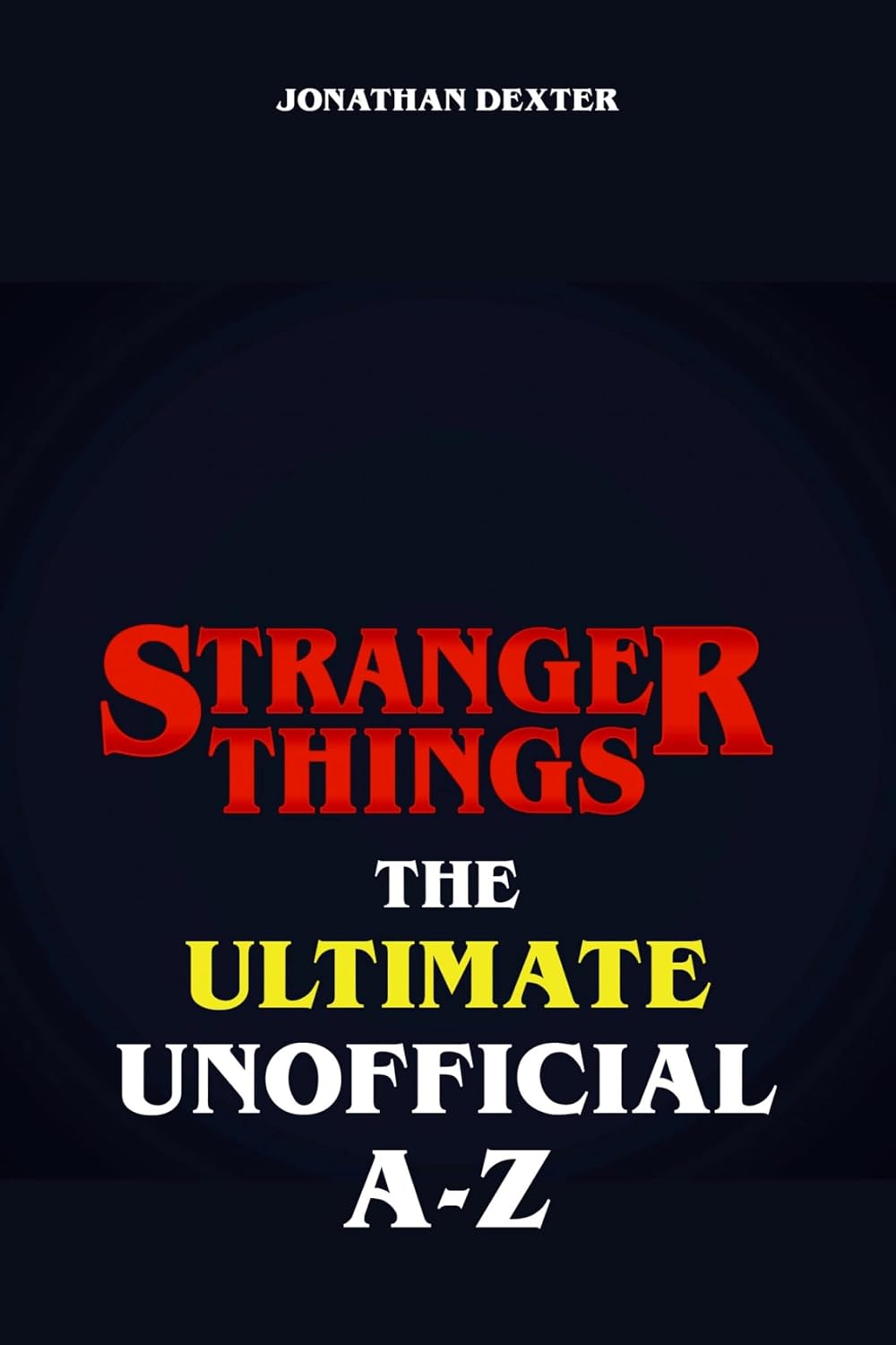ler totalmente Stranger Things The Ultimate Unofficial A to Z (English Edition)