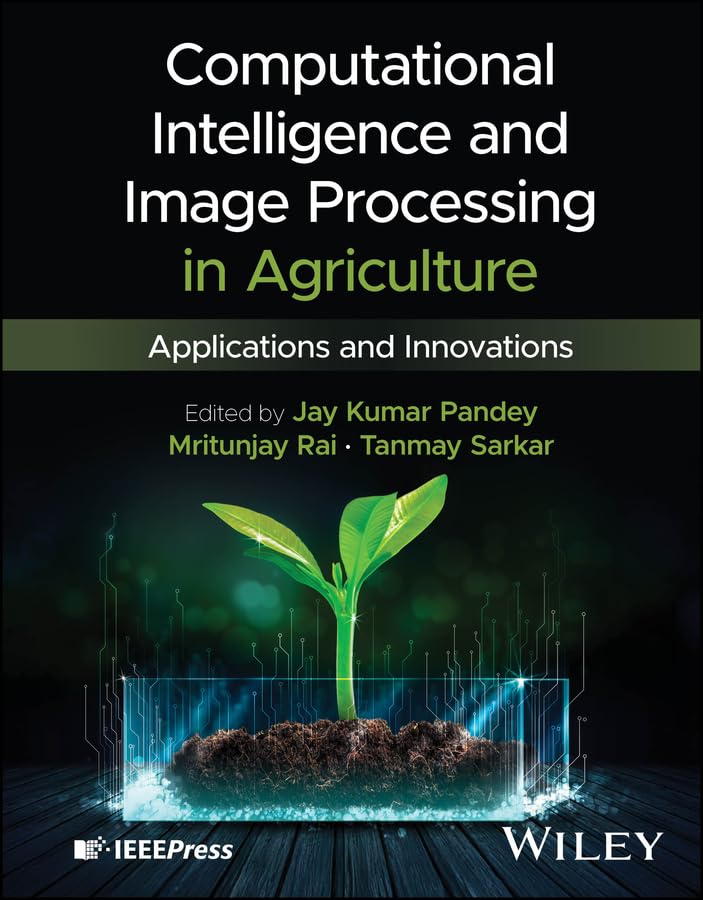 ler totalmente Computational Intelligence and Image Processing in Agriculture: Applications and Innovations (English Edition)