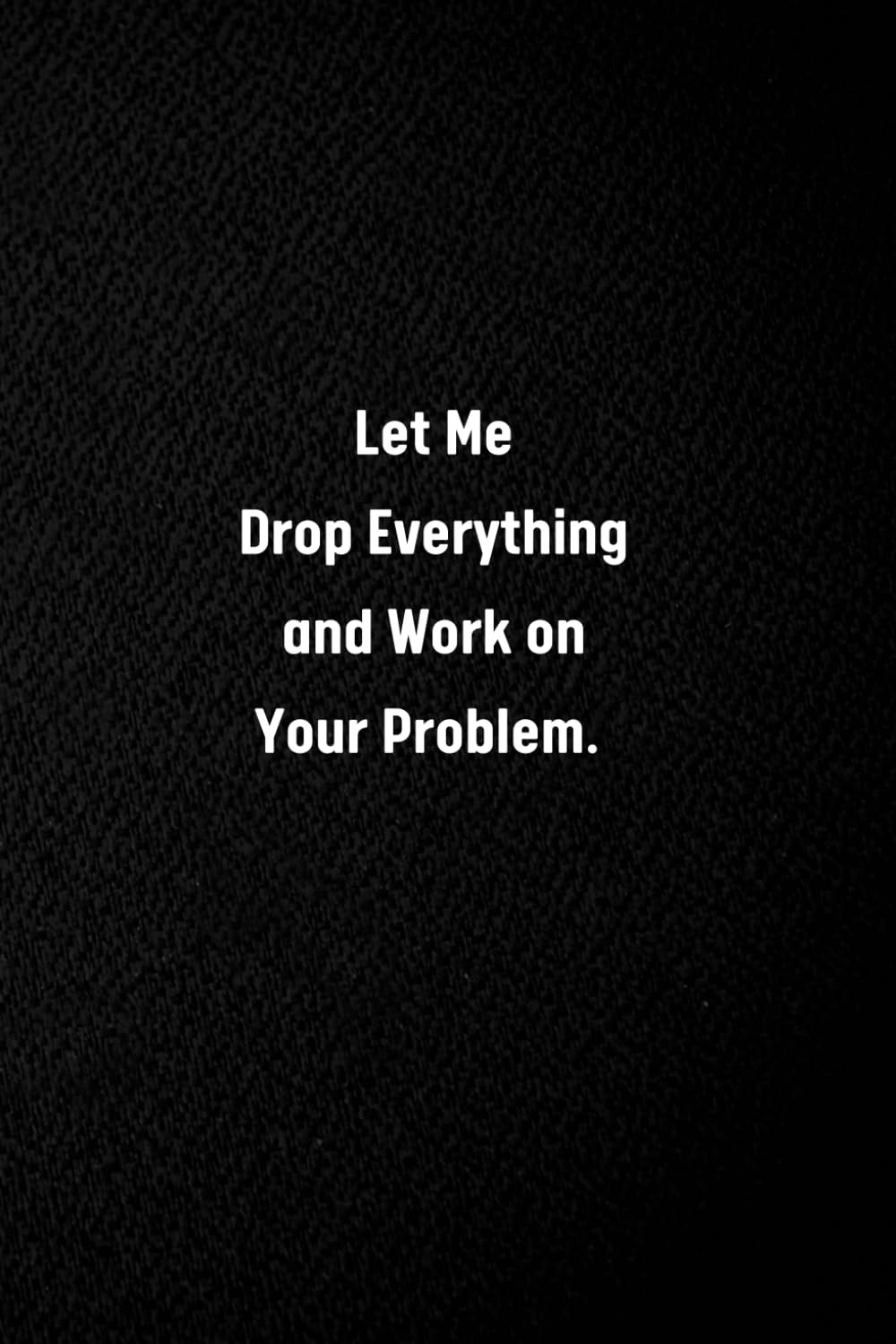 Let Me Drop Everything and Work On Your Problem: Checkered Notebook, Grid Paper (Journal) baixar livro de graça